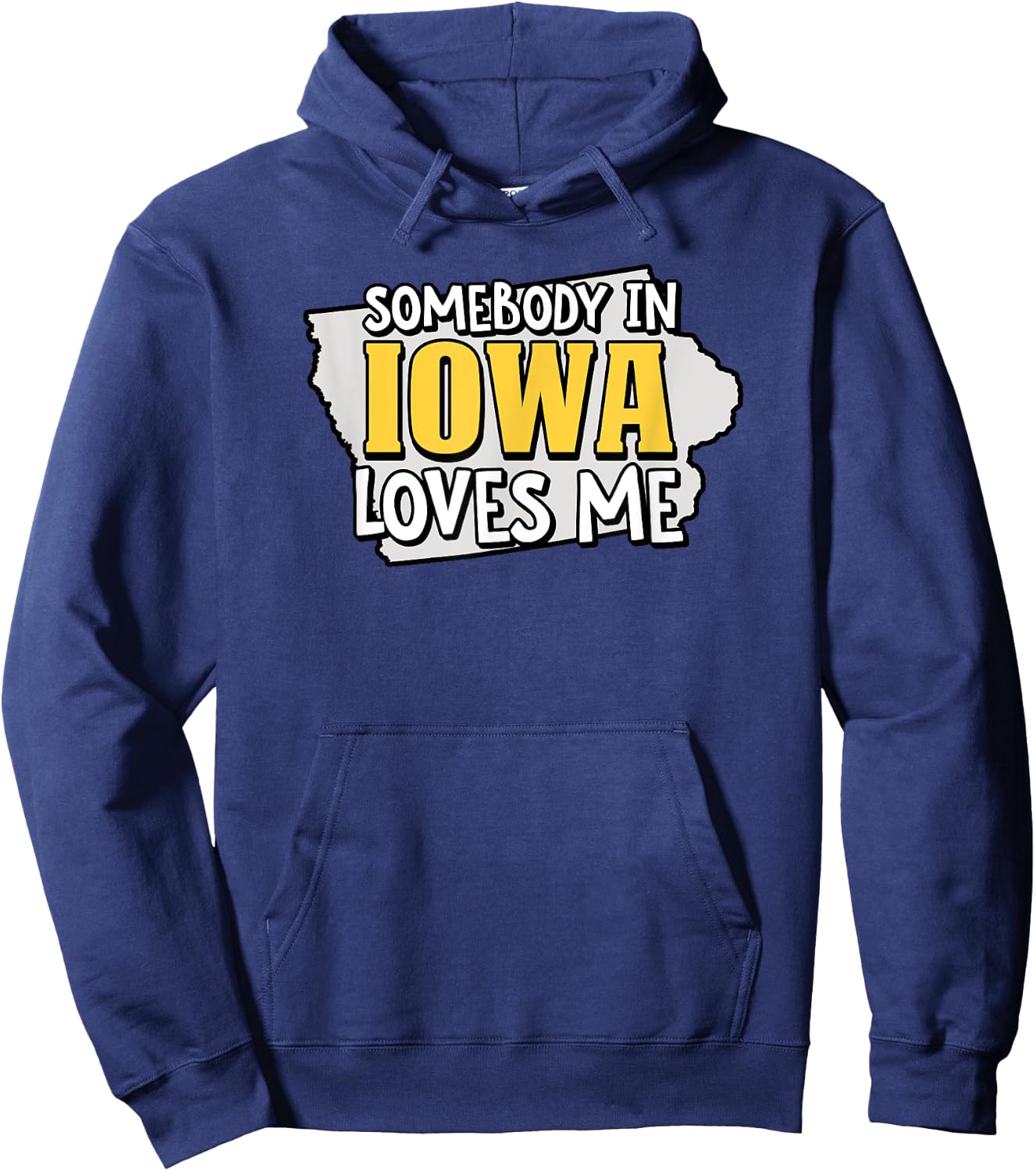 Somebody In Iowa Loves Me Funny USA State Travel Hoodie - Hoodie | Navy