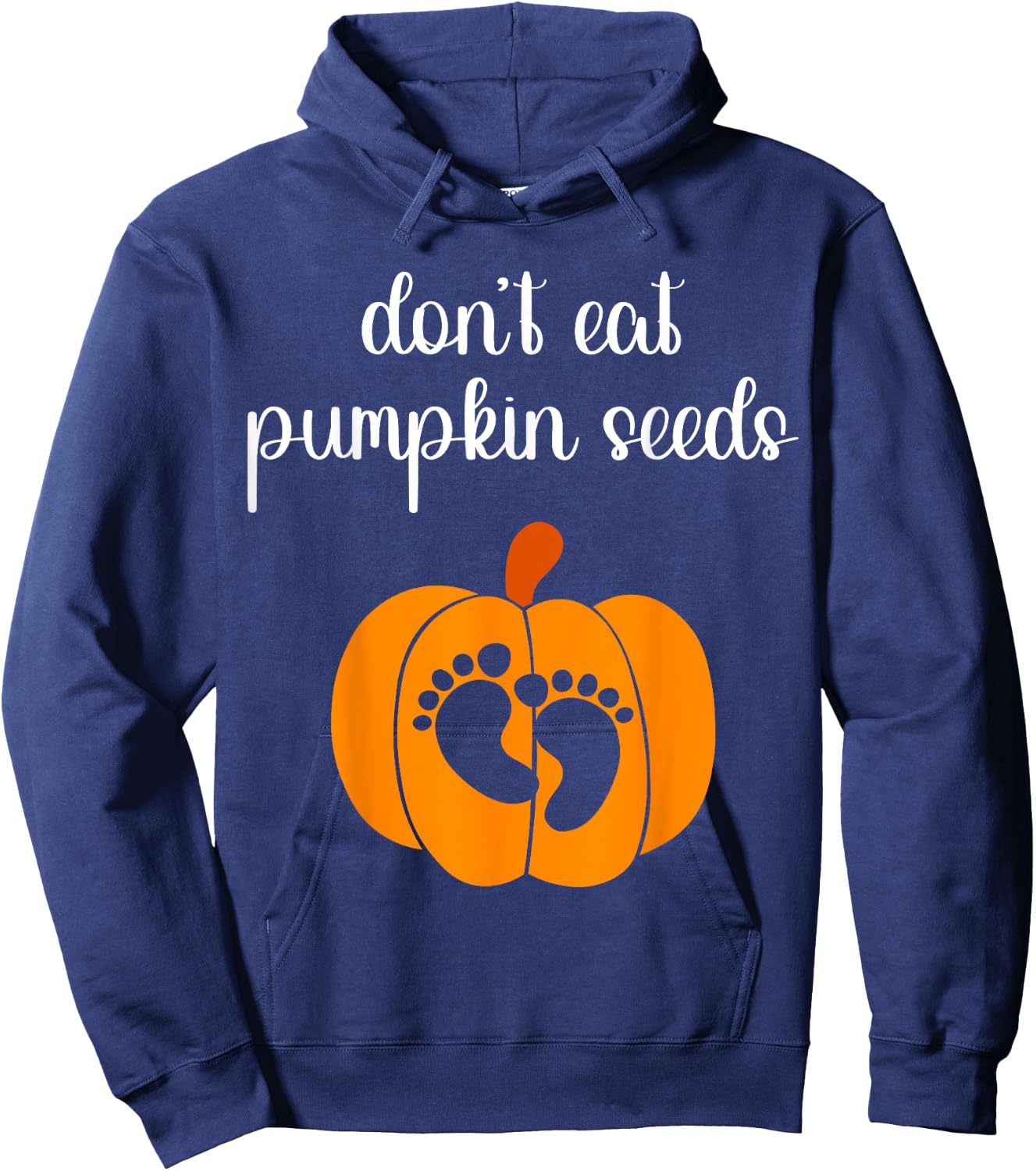 Don't Eat Pumpkin Seeds Halloween Baby Pregnancy Funny Hoodie - Hoodie | Navy