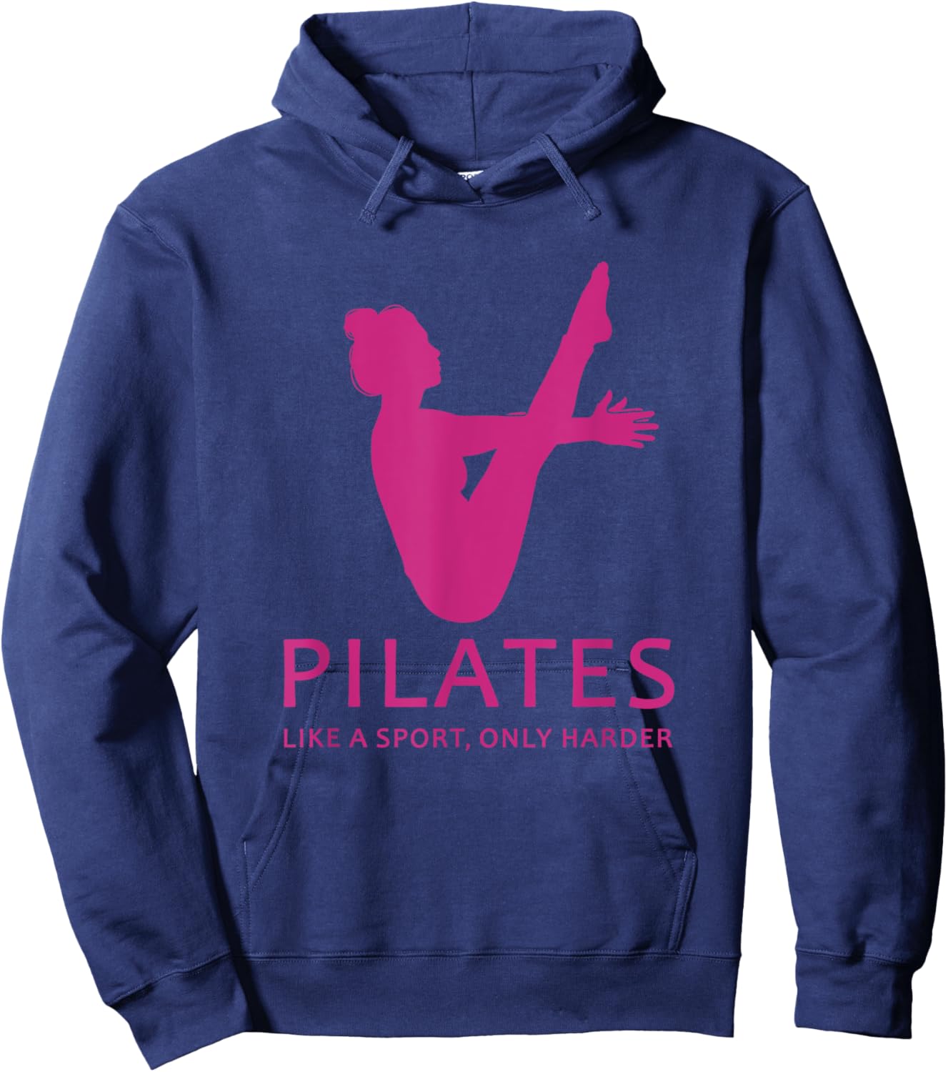 Pilates Like A Sport Only Harder Funny Contrology Saying Gag Hoodie - Hoodie | Navy