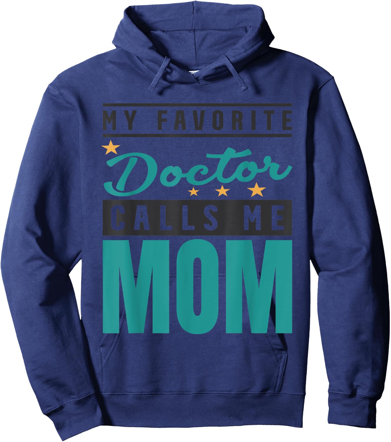 My Favorite Doctor Calls Me Mom, Doctor Mom Hoodie - Hoodie | Navy