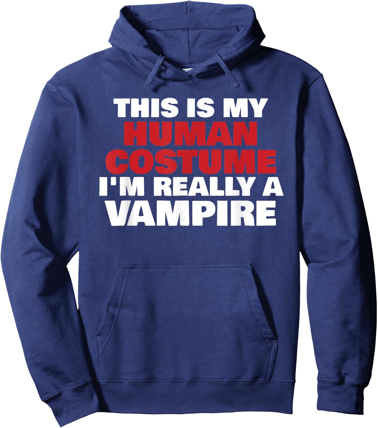 This Is My Human Costume I'm Really A Vampire Halloween Hoodie - Hoodie | Navy