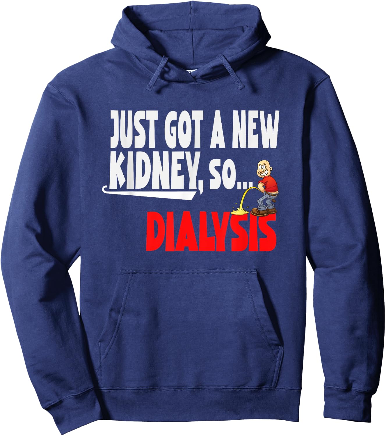 Just Got a New Kidney a Funny Dialysis and Kidney Transplant Hoodie - Hoodie | Navy