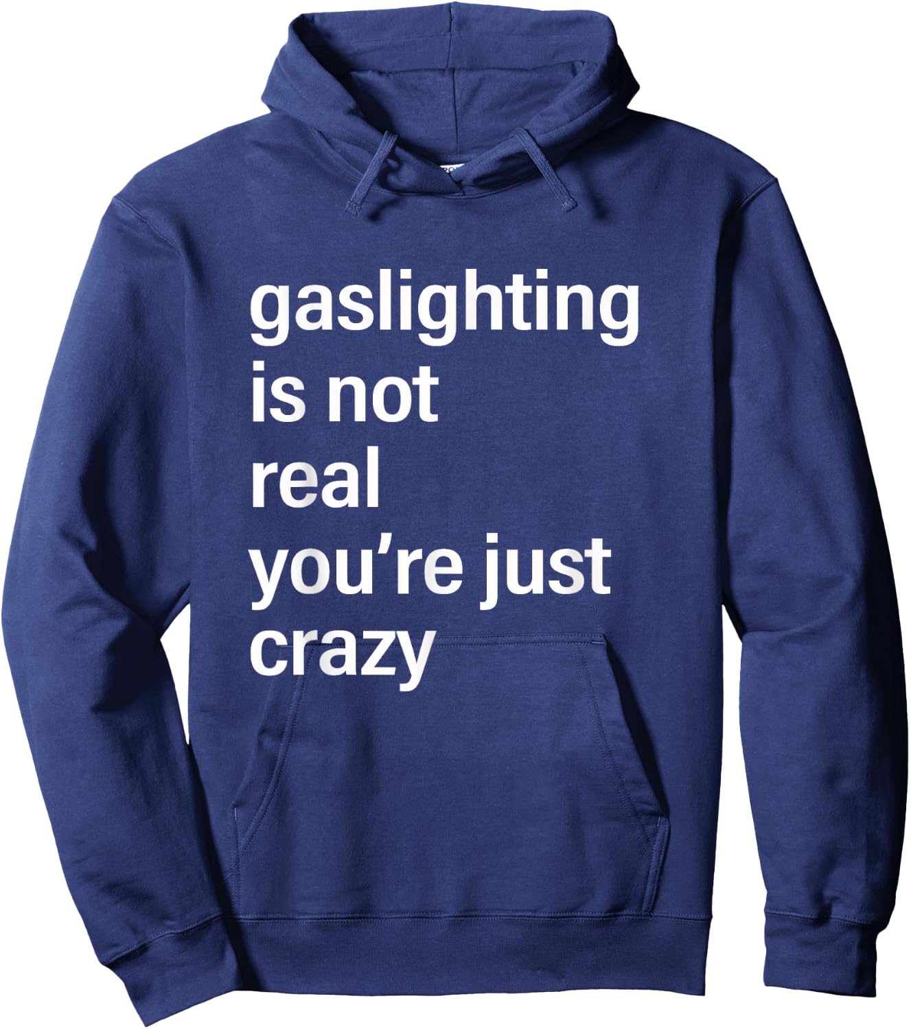 Gaslighting is Not Real You're Just Crazy Hoodie - Hoodie | Navy