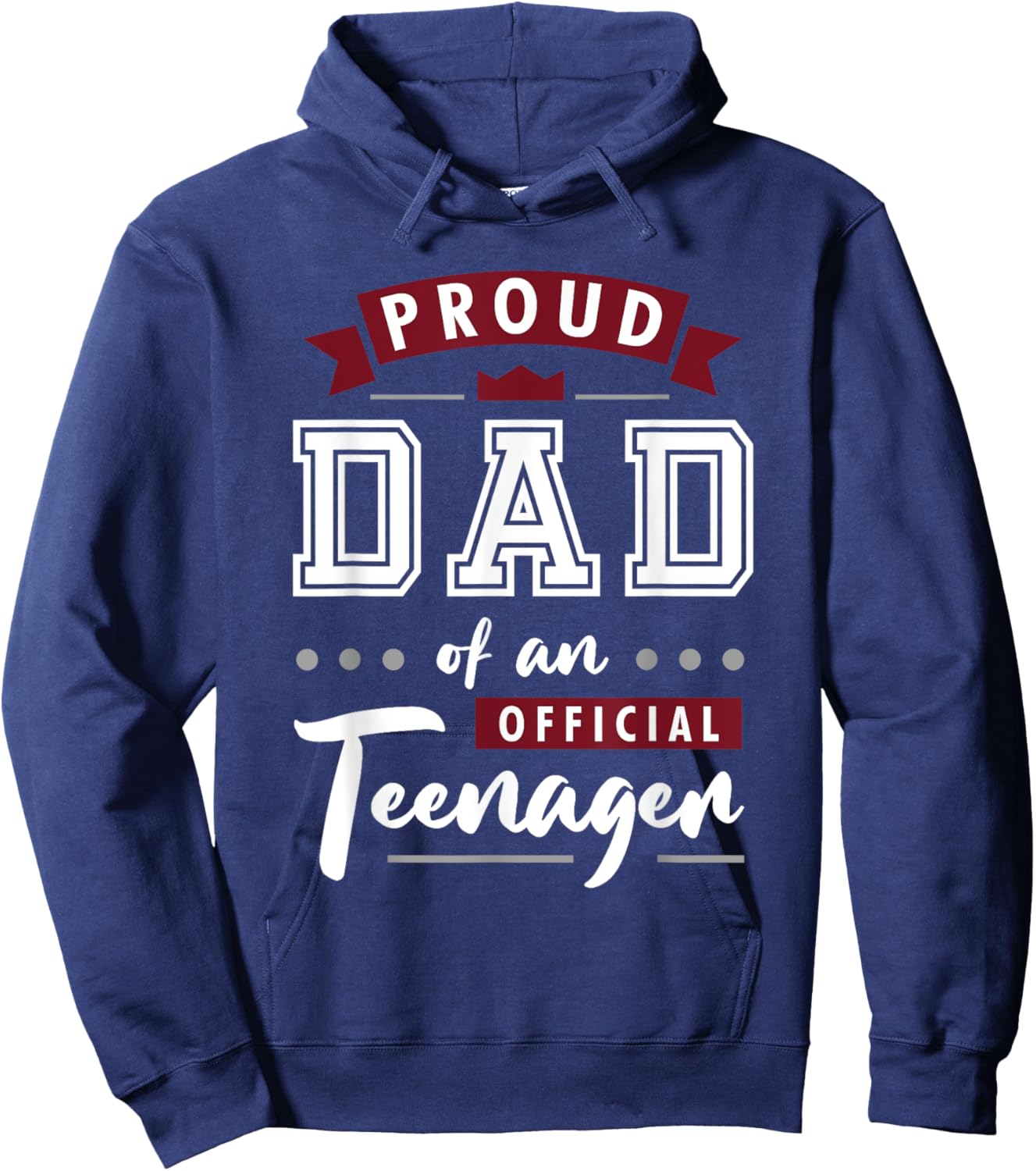 Best Proud Dad Of An Official Teenager Hoodie - Hoodie | Navy