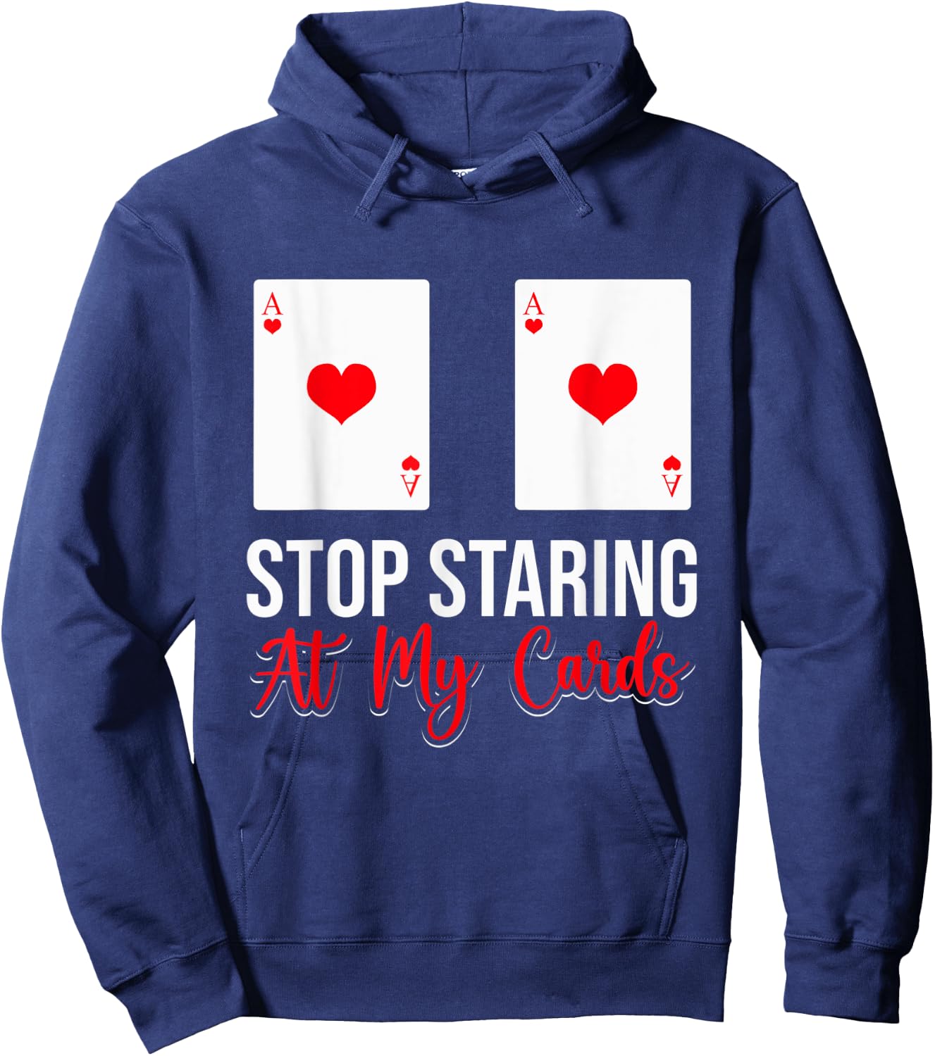 Stop Staring At My Cards Funny Poker Casino Women Hoodie - Hoodie | Navy