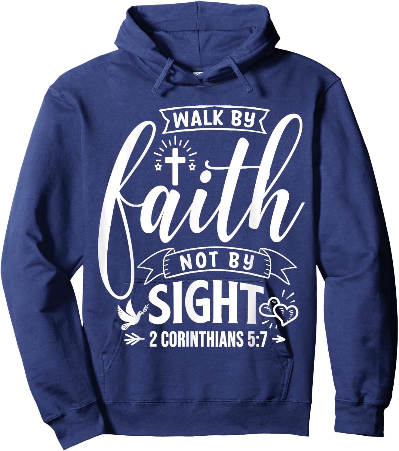 Walk By Faith Not By Sight Bible Verse 2 Corinthians 5:7 Hoodie - Hoodie | Navy