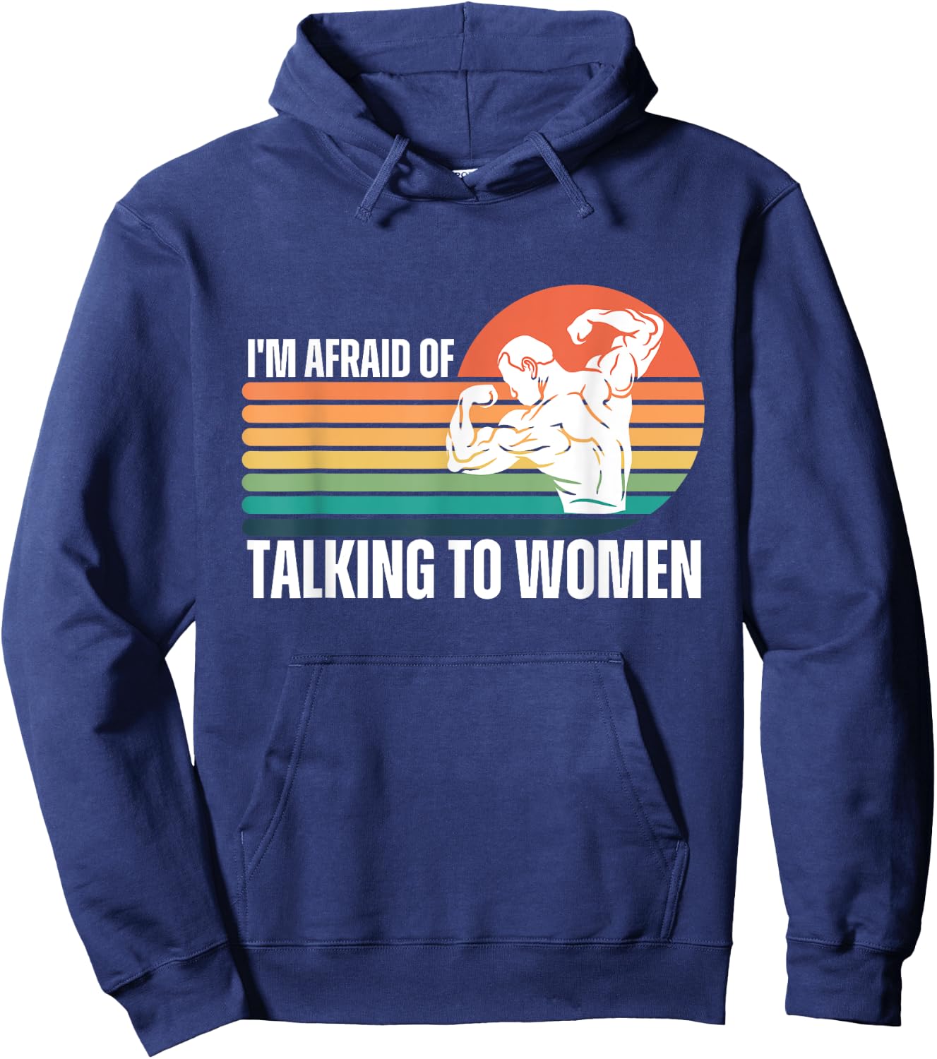 Funny I'm Afraid of Talking to Women Workout Gym Saying Hoodie - Hoodie | Navy