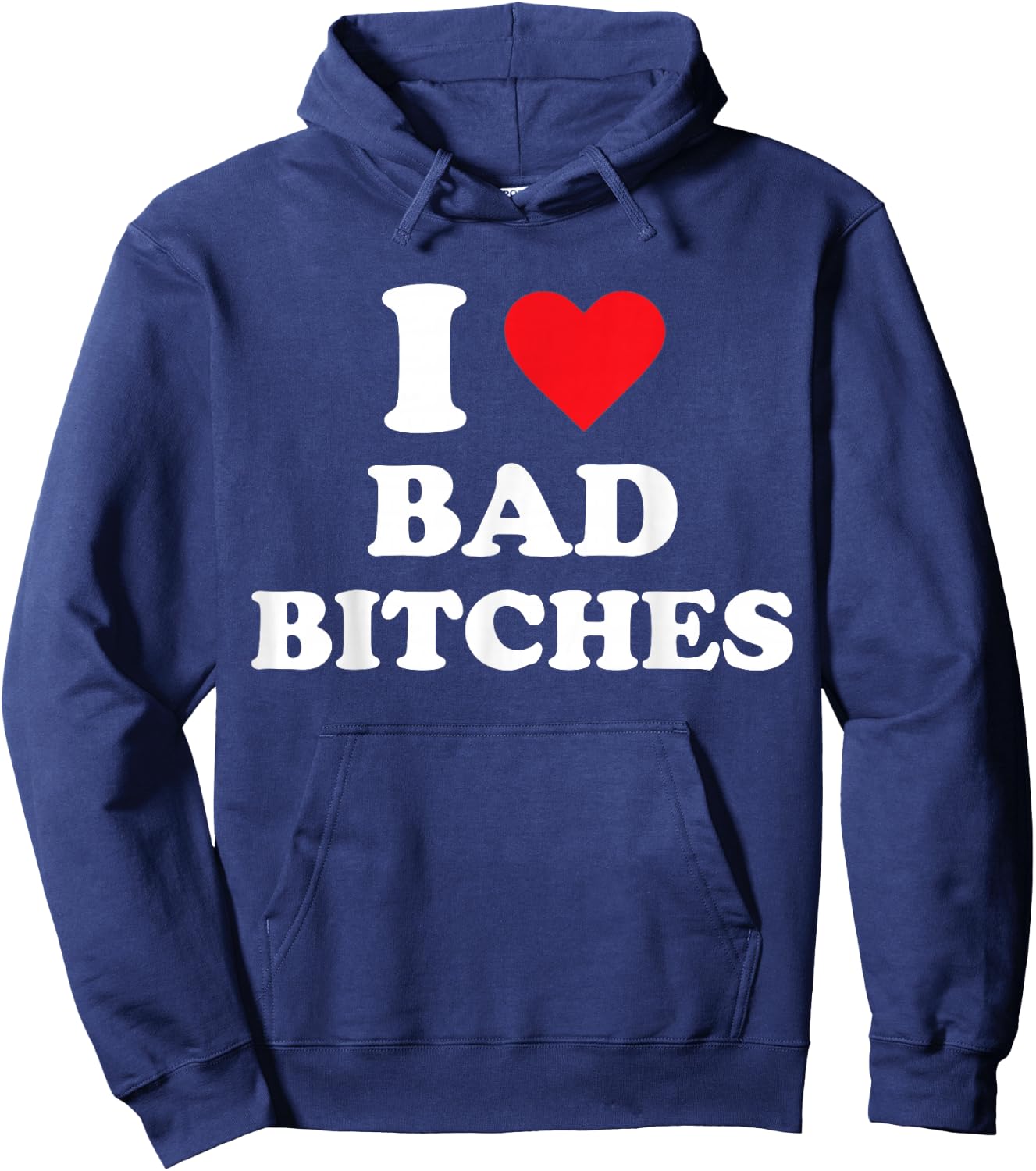 I Love Bad Bitches Hoodie - Hoodie | Navy