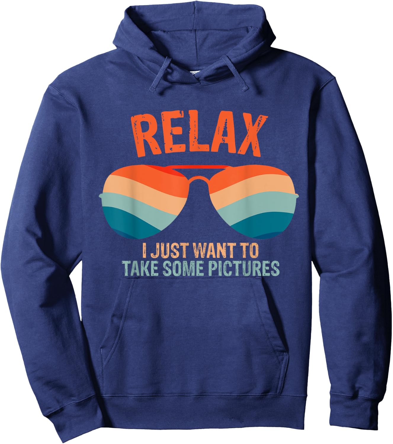 Relax I just want to take some pictures Funny Vintage design Hoodie - Hoodie | Navy