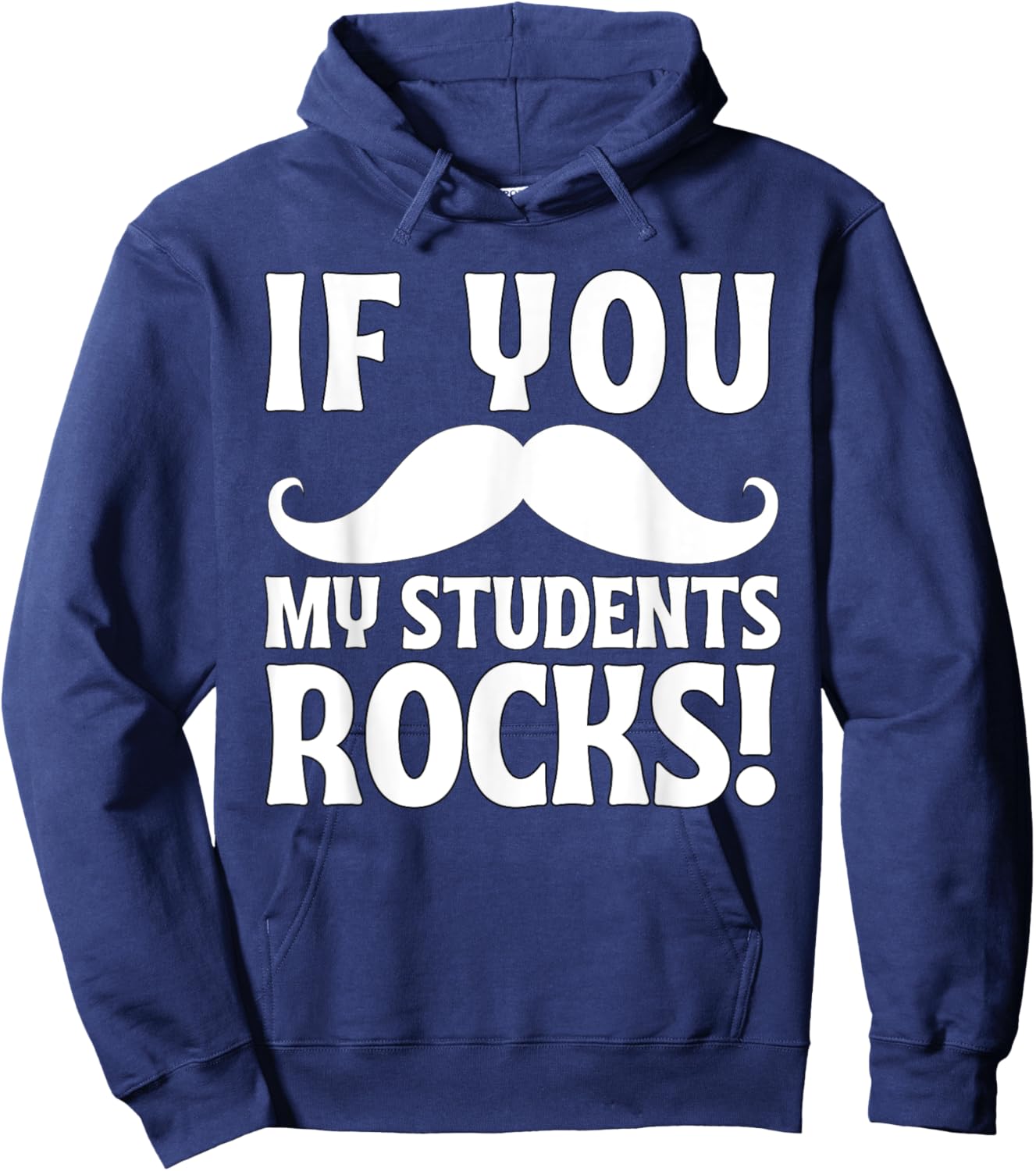 If You Mustache My Students Rock Funny Teacher Mustache Hoodie - Hoodie | Navy