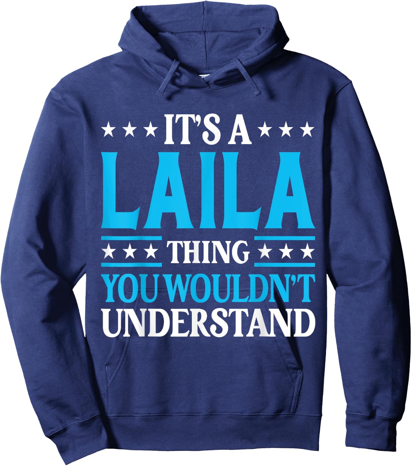 It's A Laila Thing Wouldn't Understand Girl Name Laila Hoodie - Hoodie | Navy