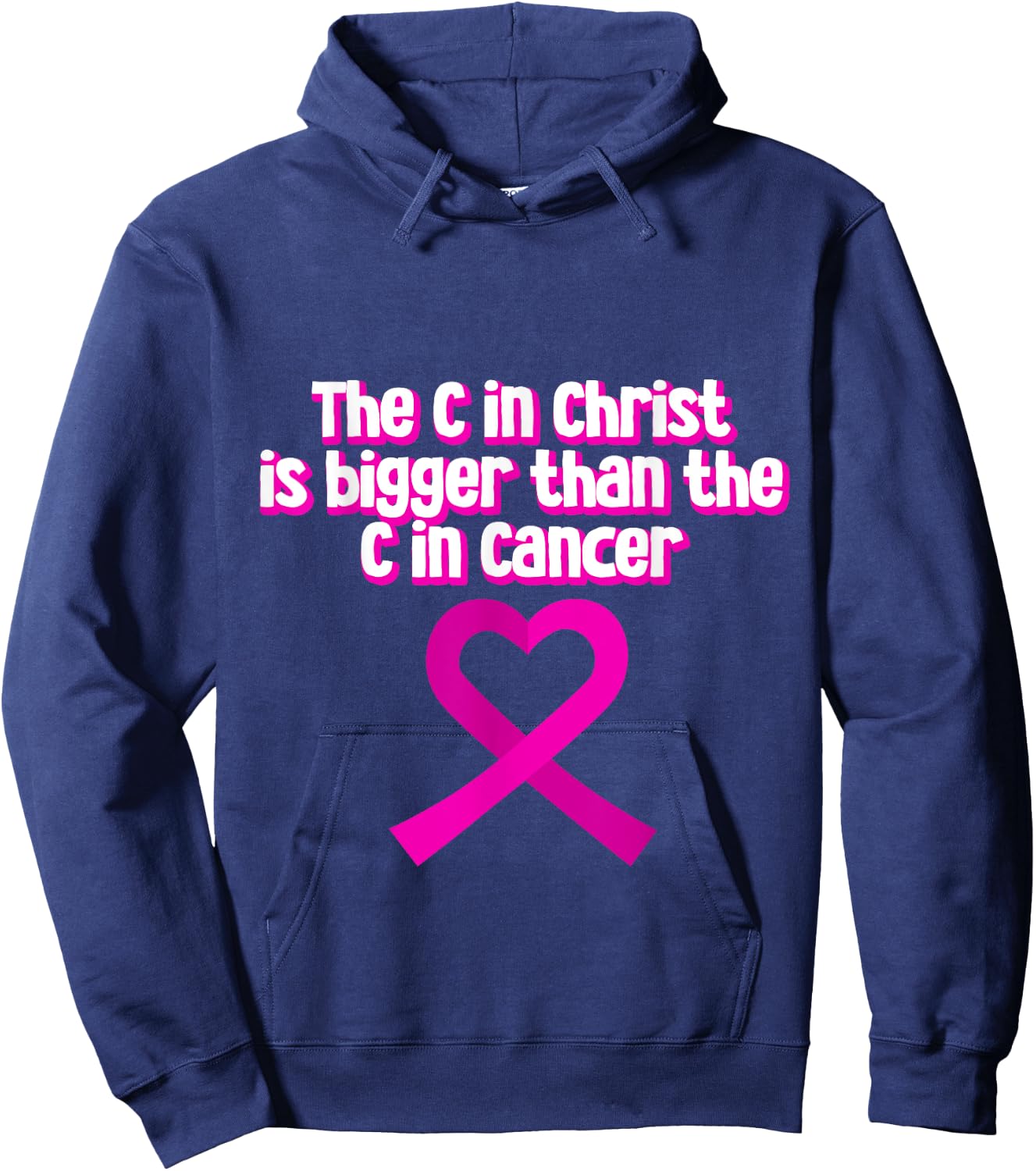 The C In Christ Is Bigger Than The C In Cancer Hoodie - Hoodie | Navy