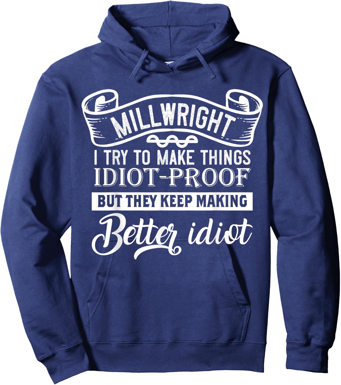 Funny Millwright Quotes Hoodie - Hoodie | Navy