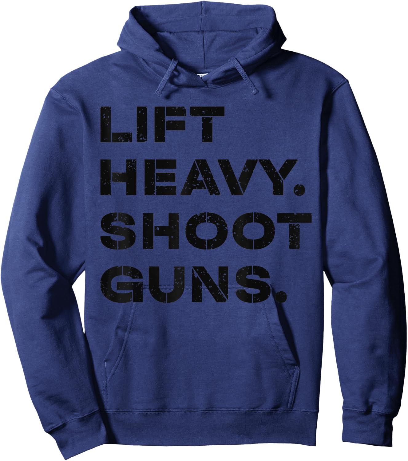 Lift Heavy Shoot Guns Workout Fitness Gym Training Hoodie - Hoodie | Navy
