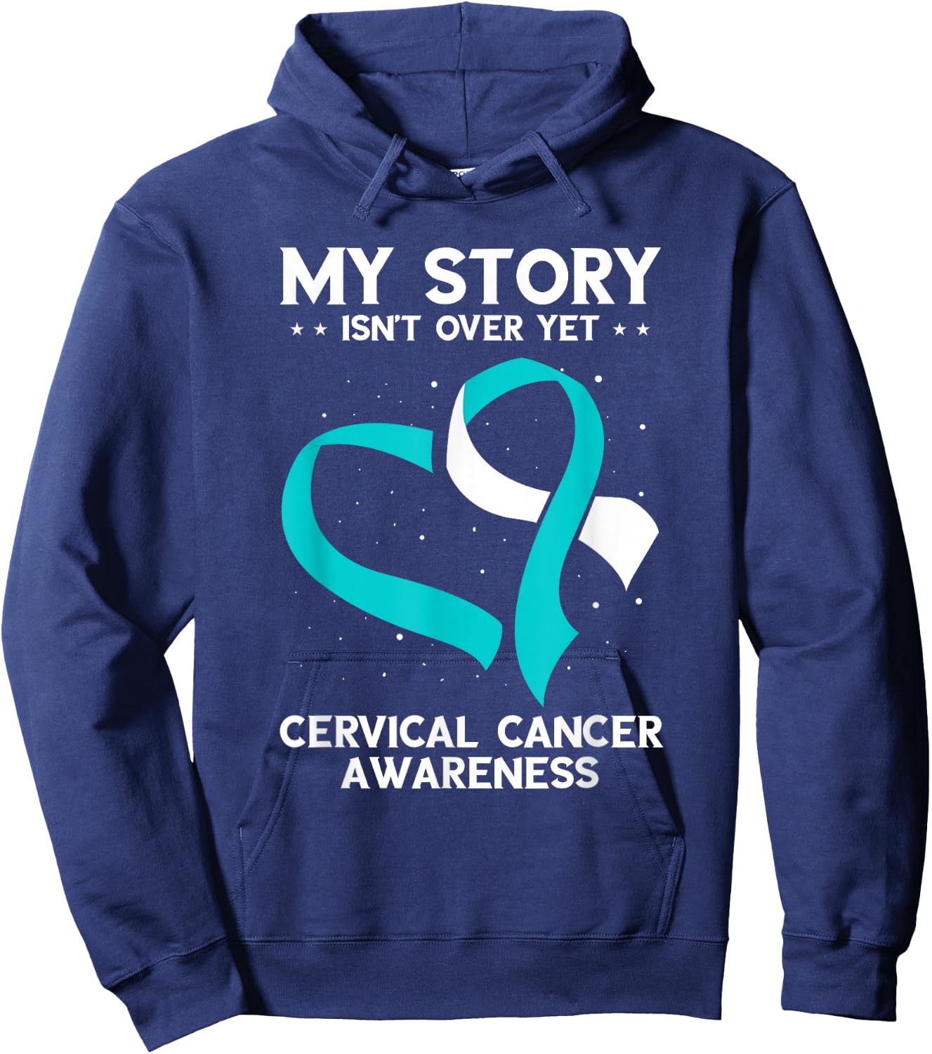 Cervical Cancer Awareness My Story Isn't Over Yet Hoodie - Hoodie | Navy