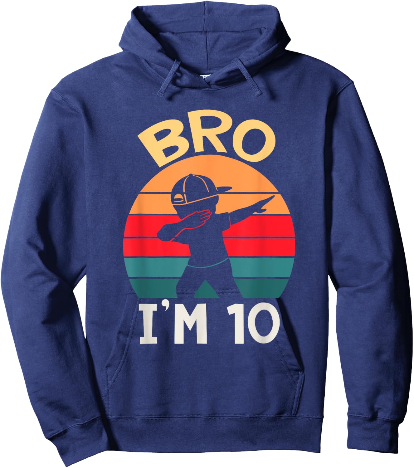Bro I’m 10 Year Old Ten Tenth Party 10th Birthday Boy Hoodie - Hoodie | Navy