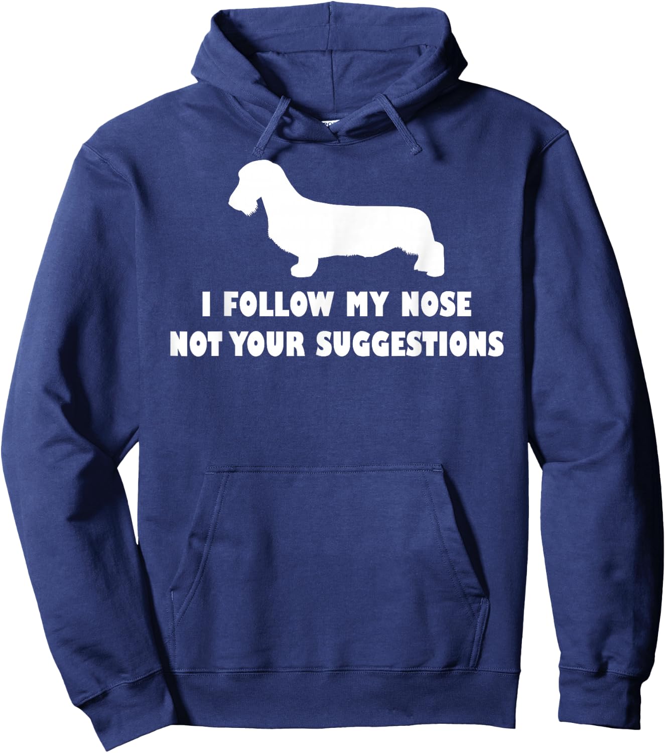 Wirehaired Dachshund i follow my nose not your suggestions Hoodie - Hoodie | Navy