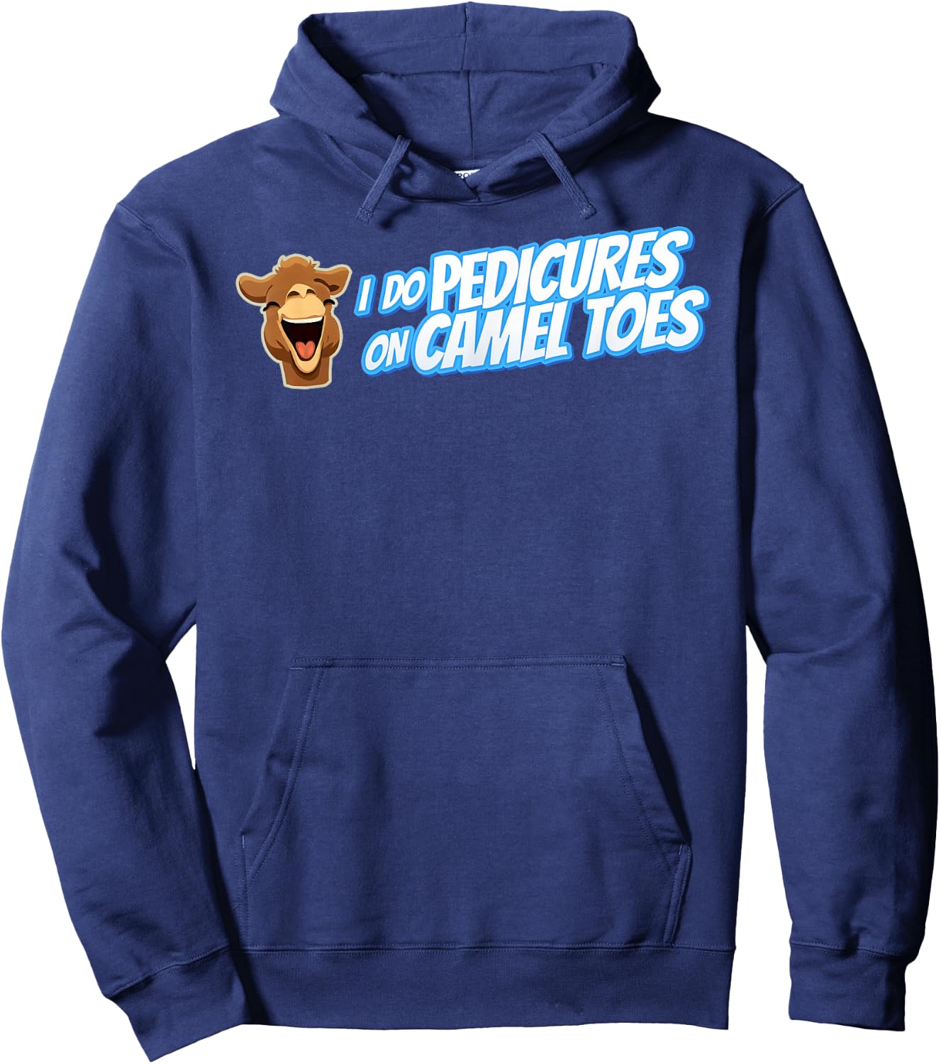 I DO PEDICURES ON CAMEL TOES Inappropriate gift gag Hoodie - Hoodie | Navy