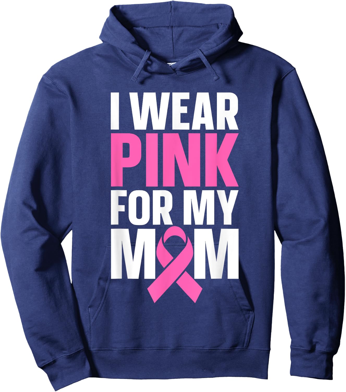 I Wear Pink For My Mom Hoodie - Hoodie | Navy