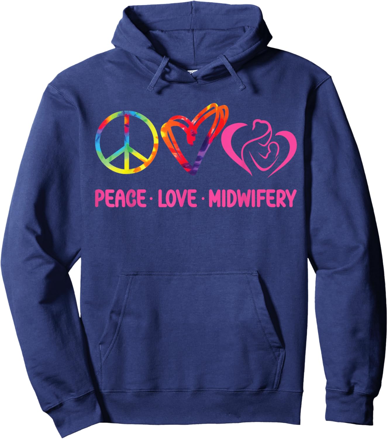 Nurse Midwife Birth Worker Tie Dye Peace Love Midwifery Hoodie - Hoodie | Navy