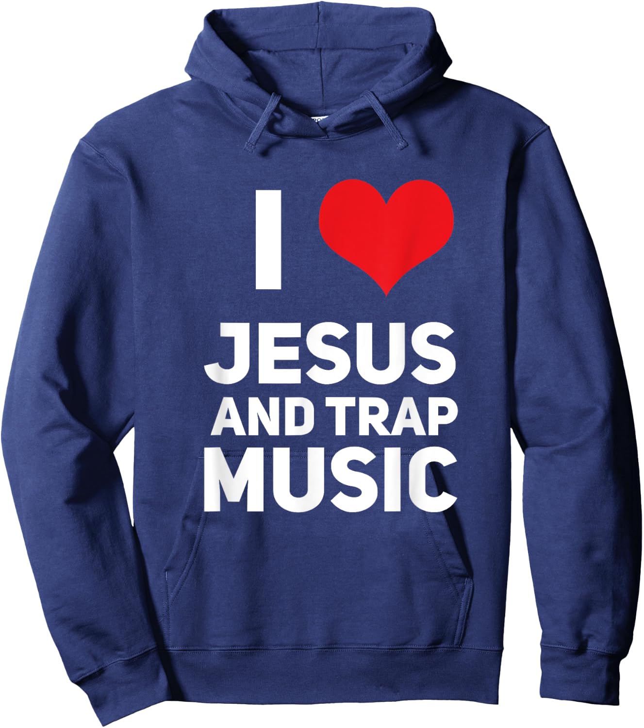 I Love Jesus And Trap Music Funny EDM House Techno Rap Hoodie - Hoodie | Navy