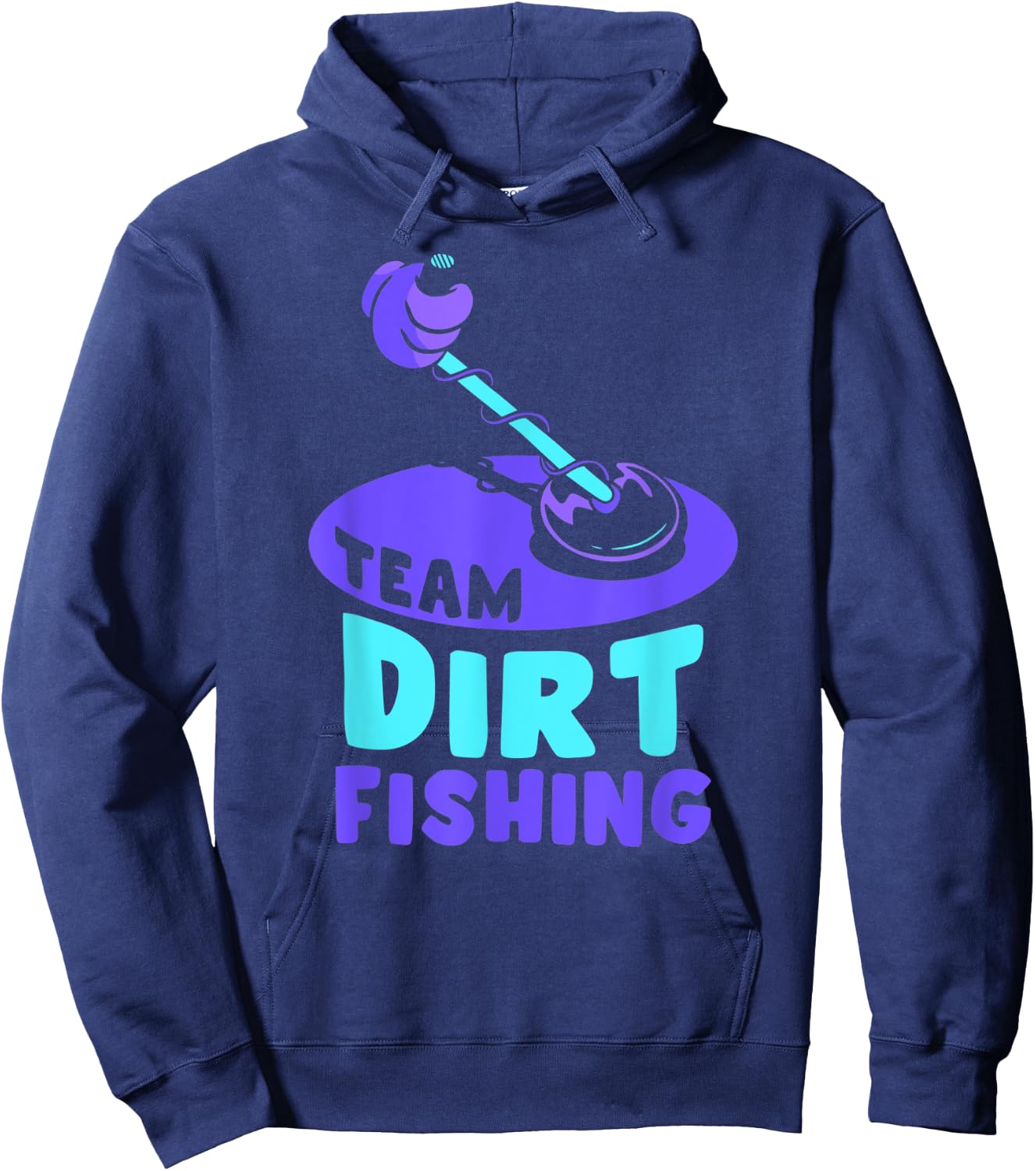 Team Dirt Fishing Hobby Metal Detecting Detection Detector Hoodie - Hoodie | Navy