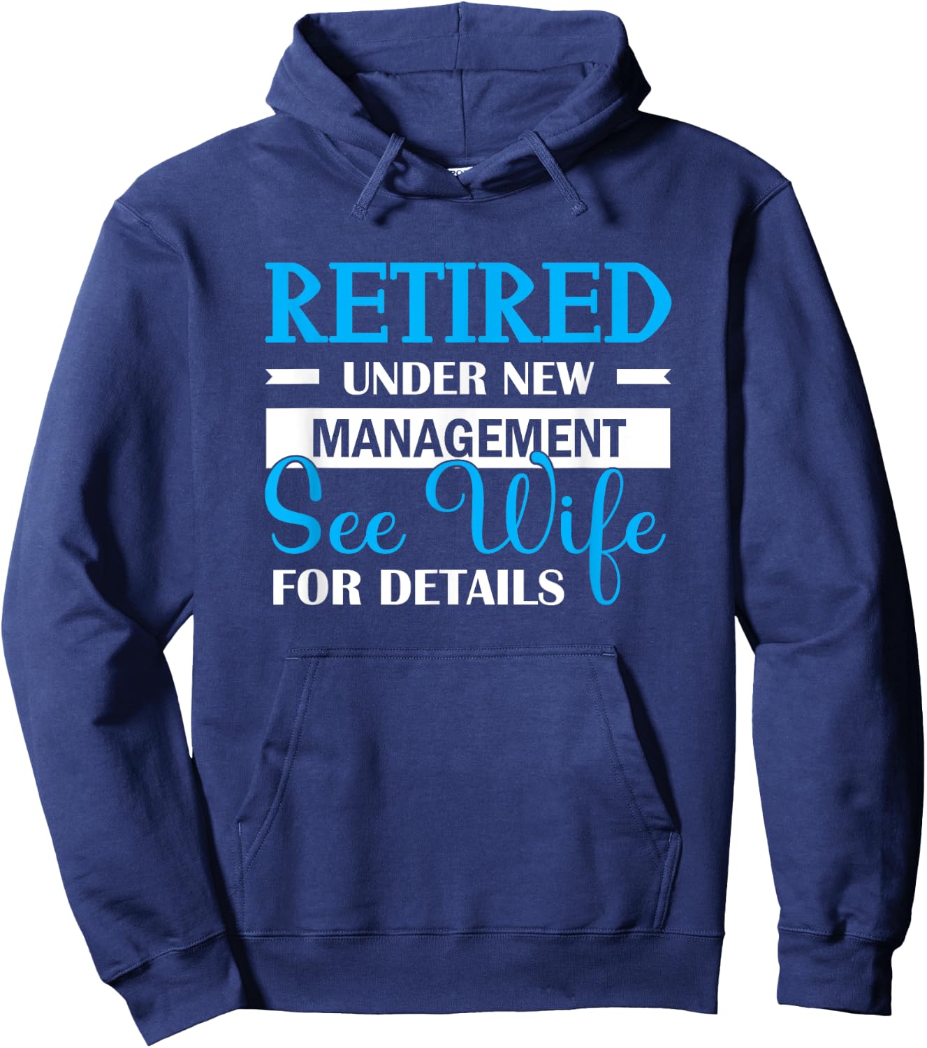 Retired Under New Management See Wife For Details Hoodie - Hoodie | Navy