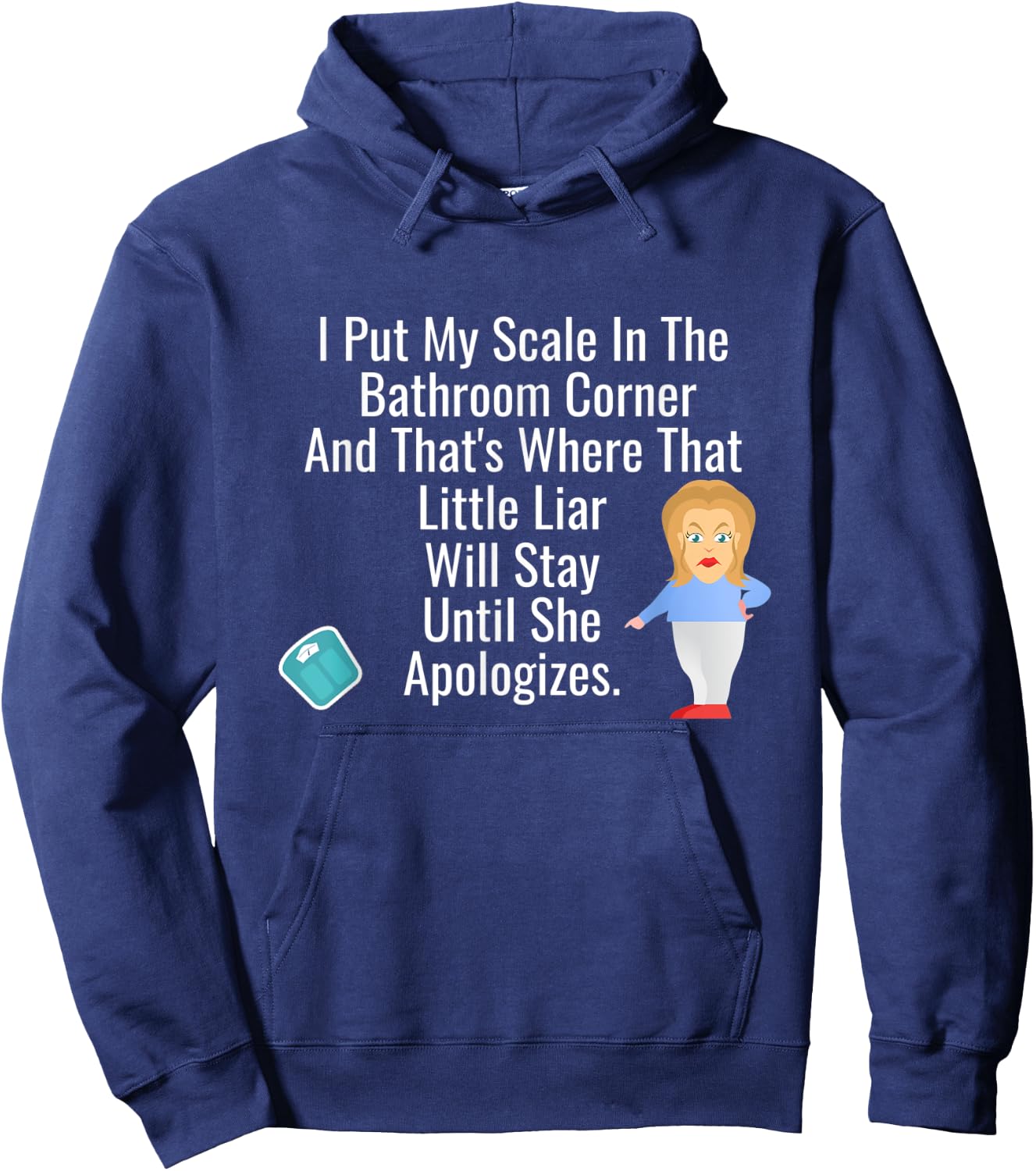I Put My Scale In The Bathroom Corner - Funny Chubby Hoodie - Hoodie | Navy