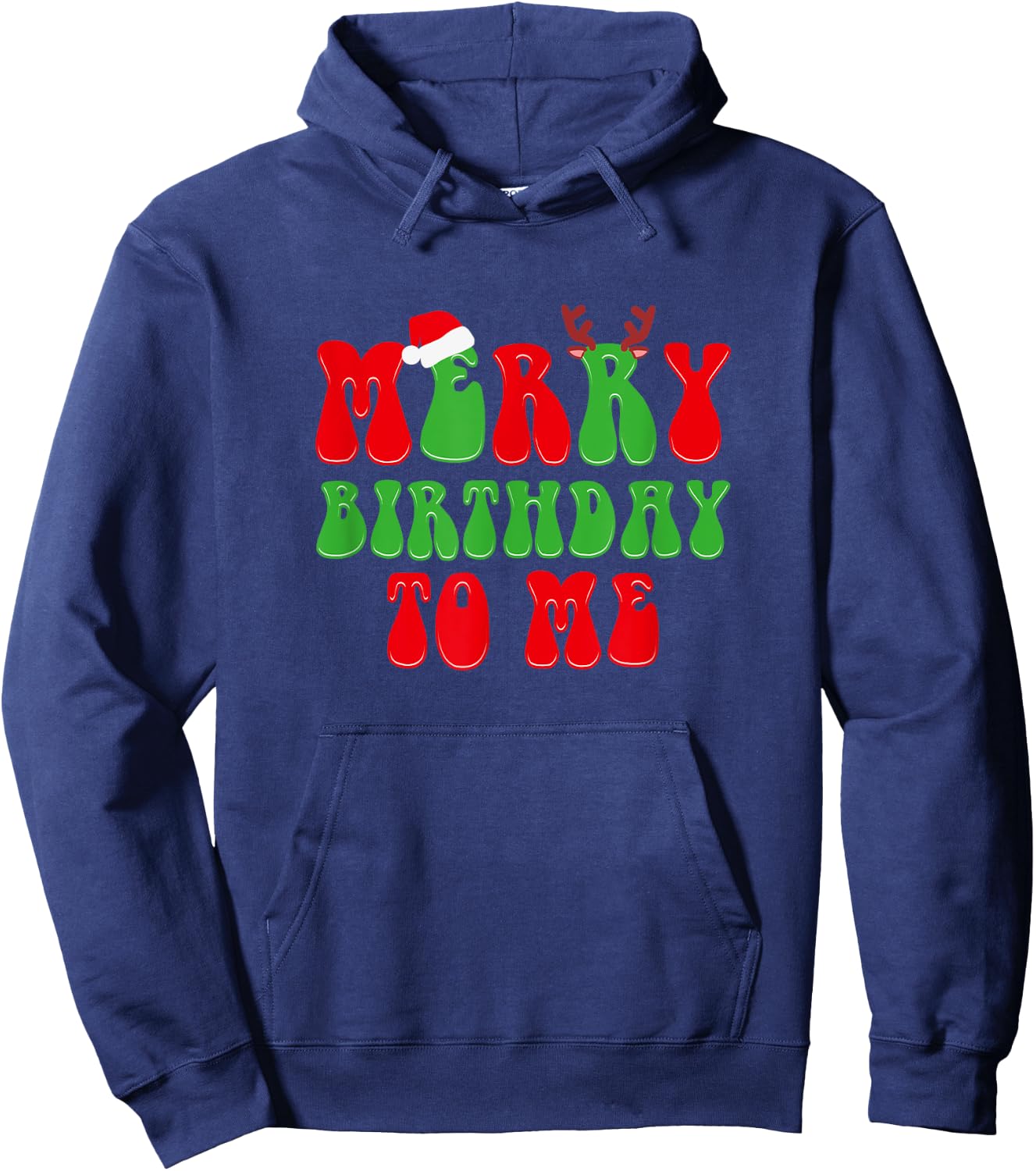 Merry Birthday To Me, Funny Born On Christmas Day Hoodie - Hoodie | Navy