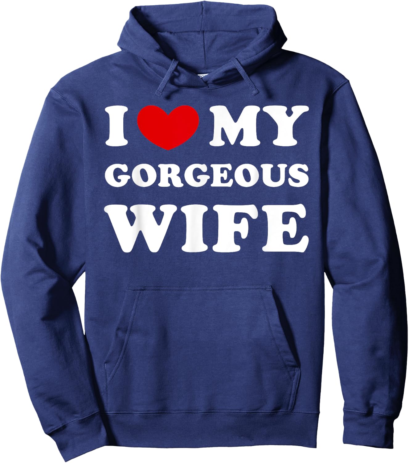 I Love My Gorgeous Wife, I Heart My Gorgeous Wife Hoodie - Hoodie | Navy