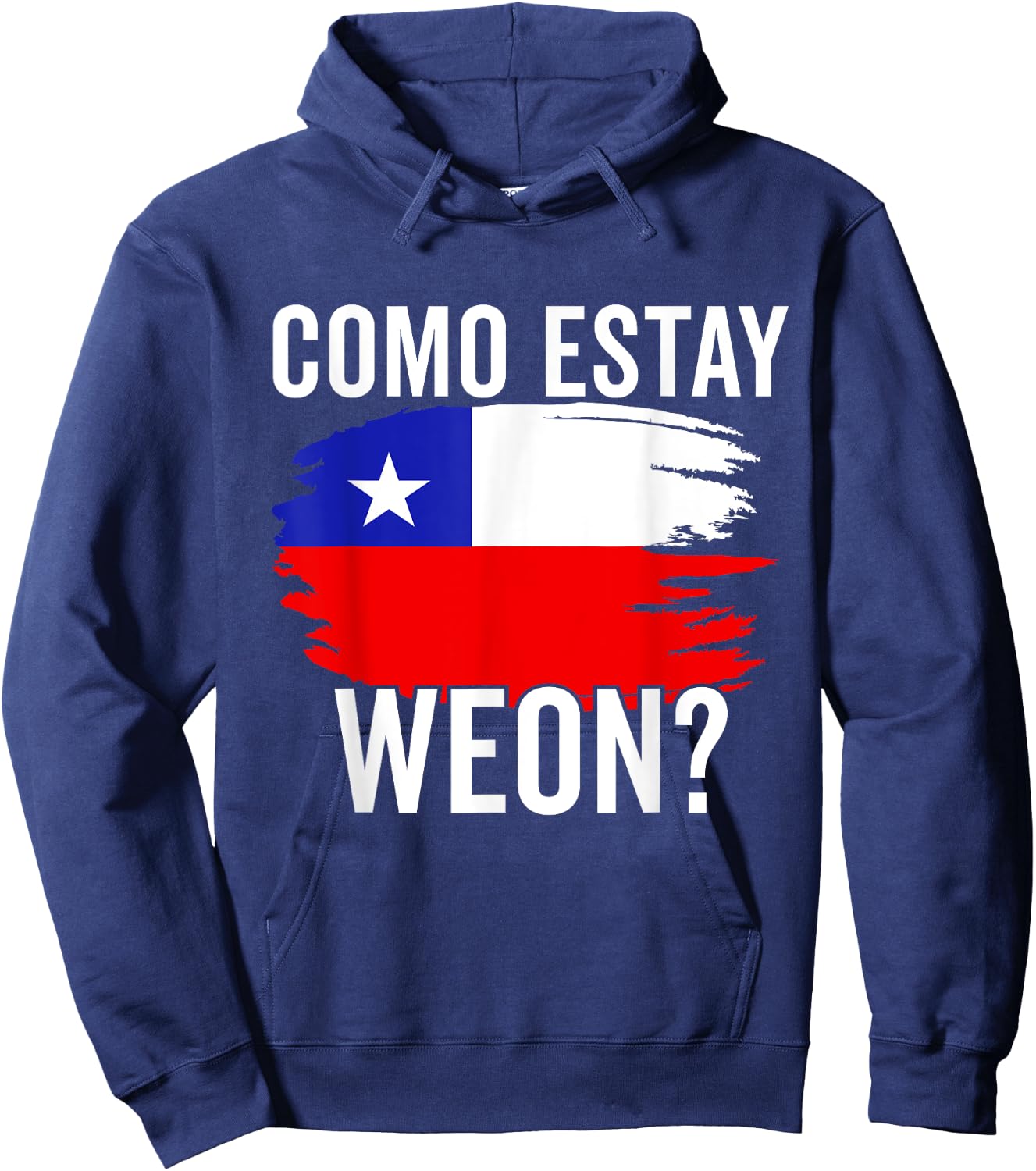 Chile Flag Pride Chilean Funny Camiseta Chilena Weon Slang Hoodie - Hoodie | Navy