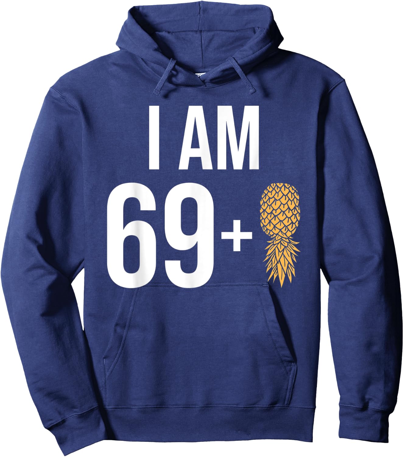 I am 69 + 1 Pineapple 70 Years old Swinger 70th Birthday Hoodie - Hoodie | Navy