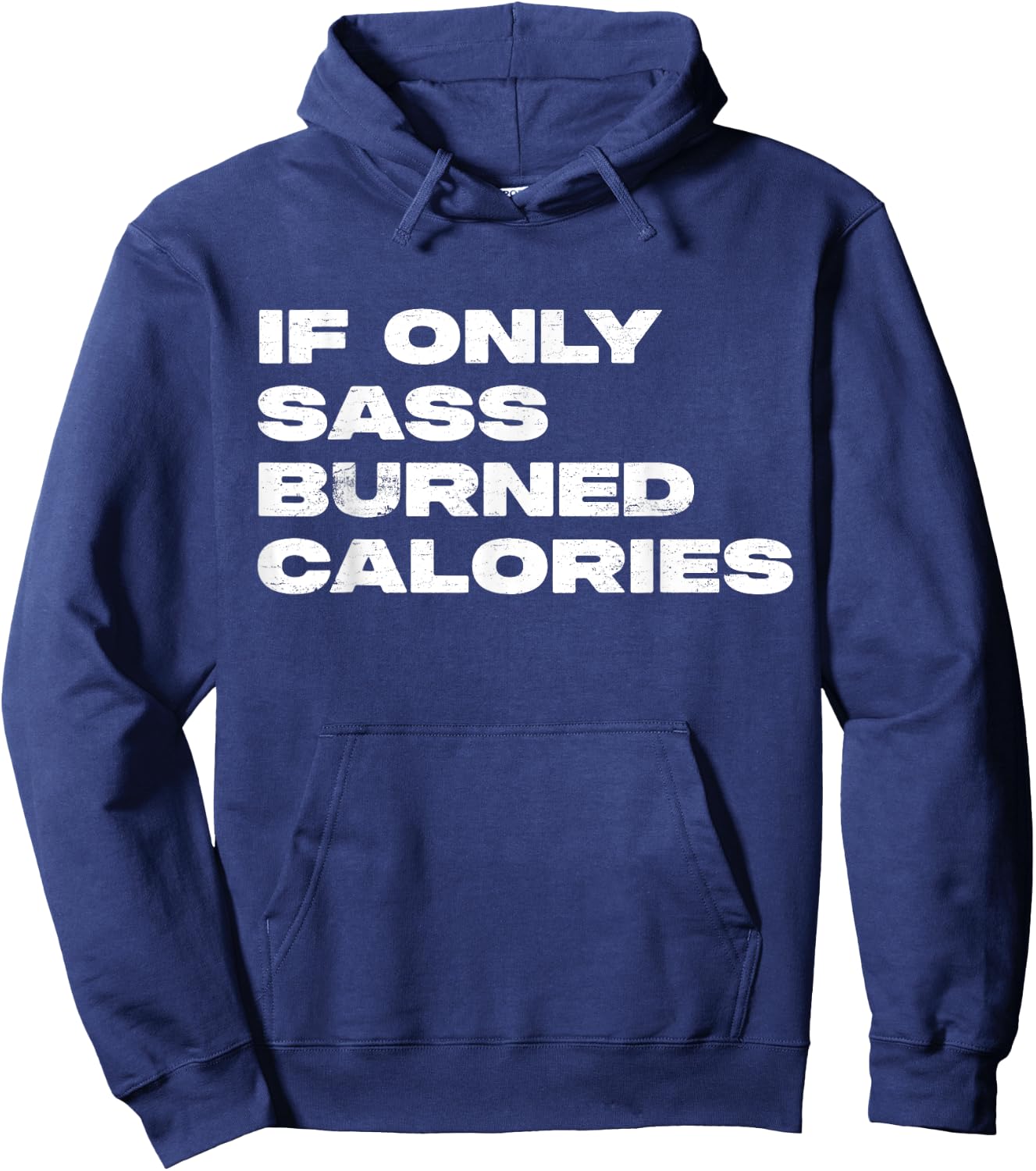 If Only Sass Burned Calories Funny Workout Hoodie - Hoodie | Navy