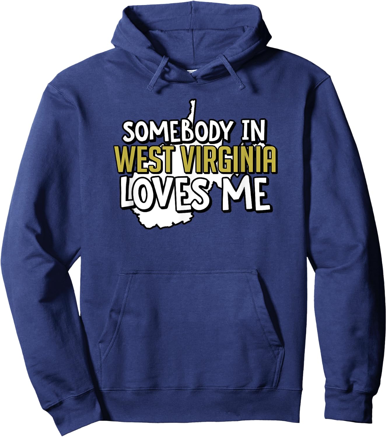 Somebody In West Virginia Loves Me Funny USA State Travel Hoodie - Hoodie | Navy