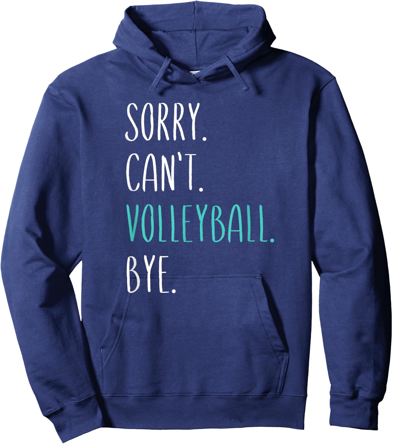 Sorry Can't Volley Bye Funny Volleyball Hoodie - Hoodie | Navy