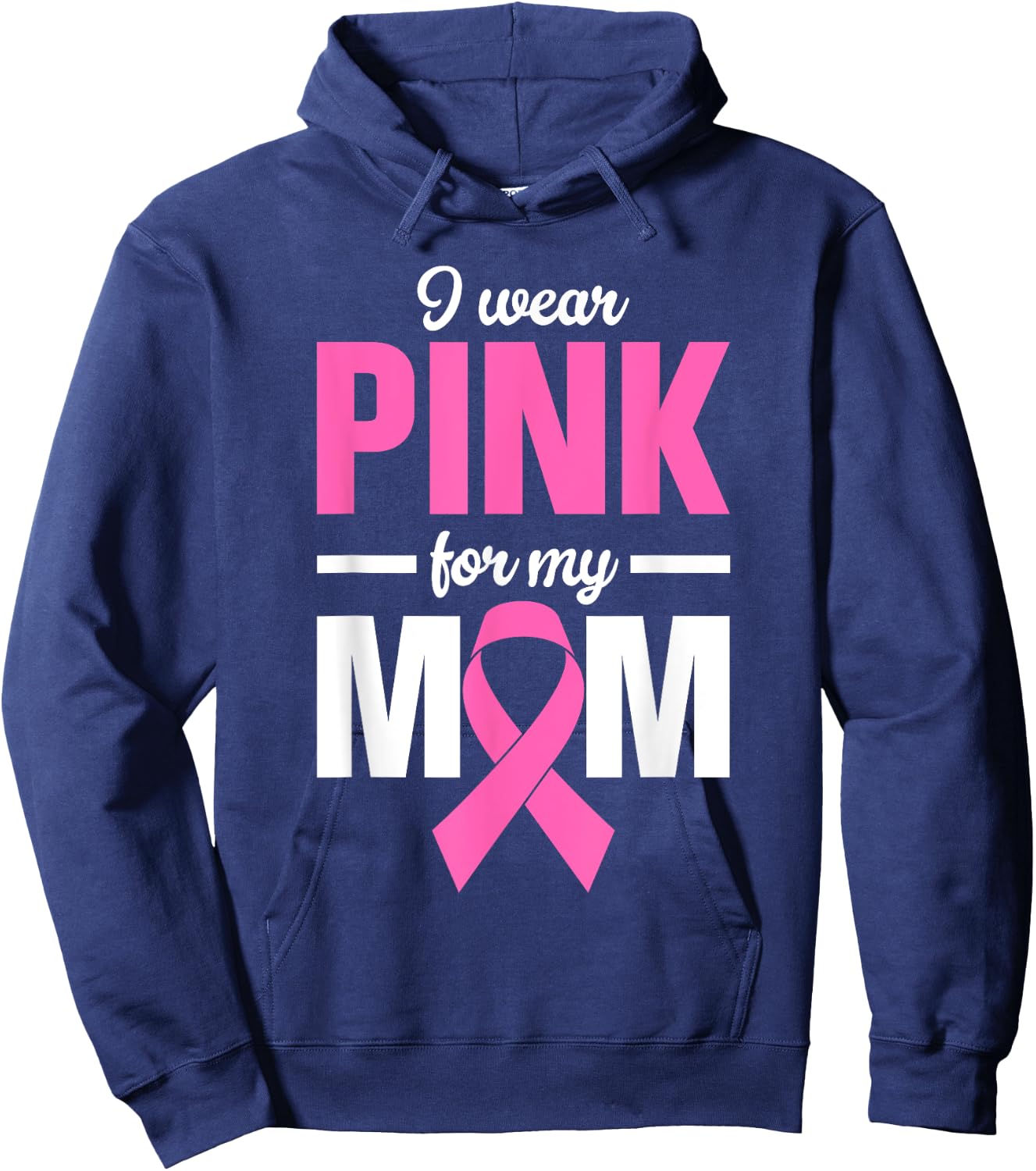 I Wear Pink For My Mom Hoodie - Hoodie | Navy