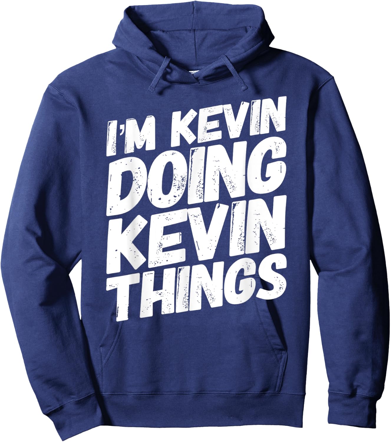 I'M KEVIN DOING KEVIN THINGS Personalized Name KEVIN Gifts Hoodie - Hoodie | Navy