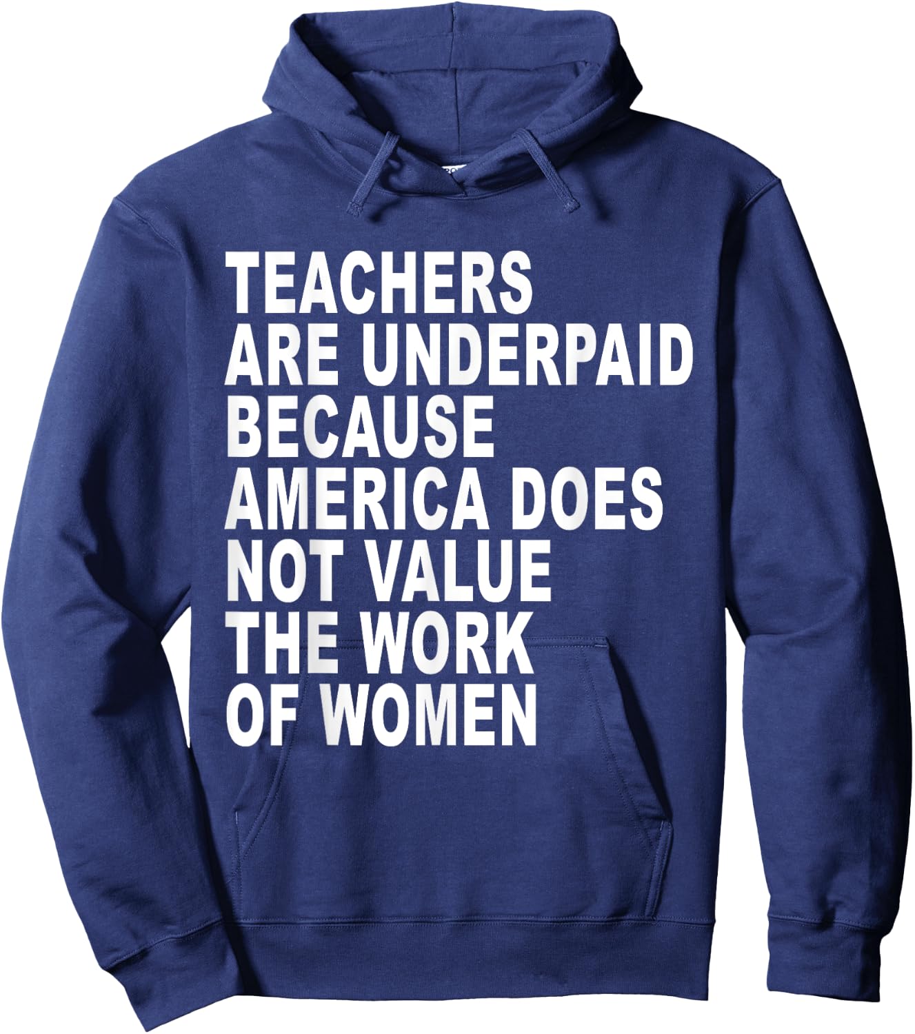 Teachers Are Underpaid Because America Does Not Value Funny Men Women Hoodie - Hoodie | Navy