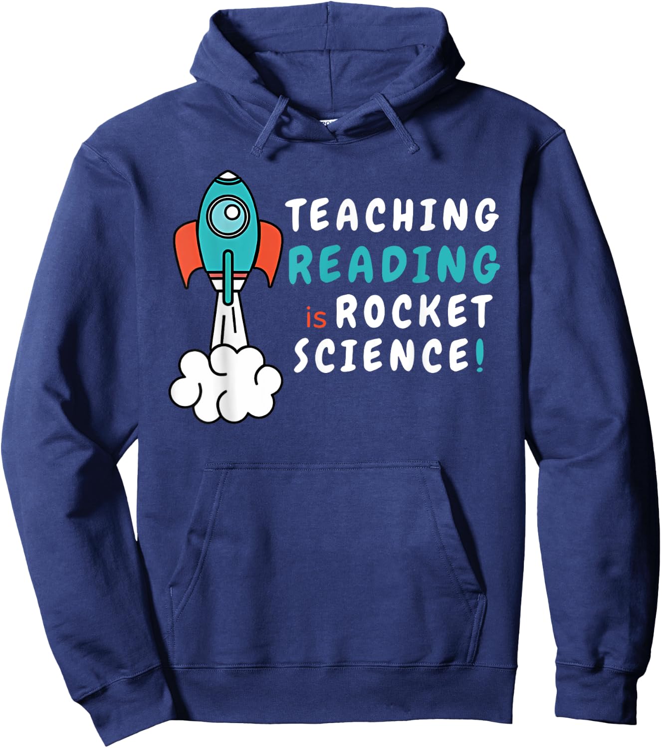 Teaching Reading Is Rocket Science SPED Dyslexia Teacher Men Women Hoodie - Hoodie | Navy