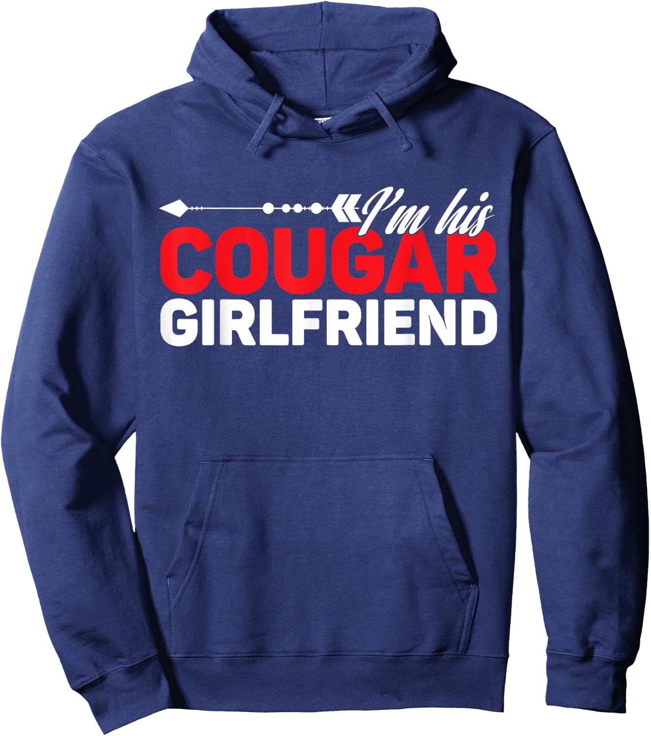 I'm His Cougar Girlfriend Funny Matching Couples Quote Love Hoodie - Hoodie | Navy