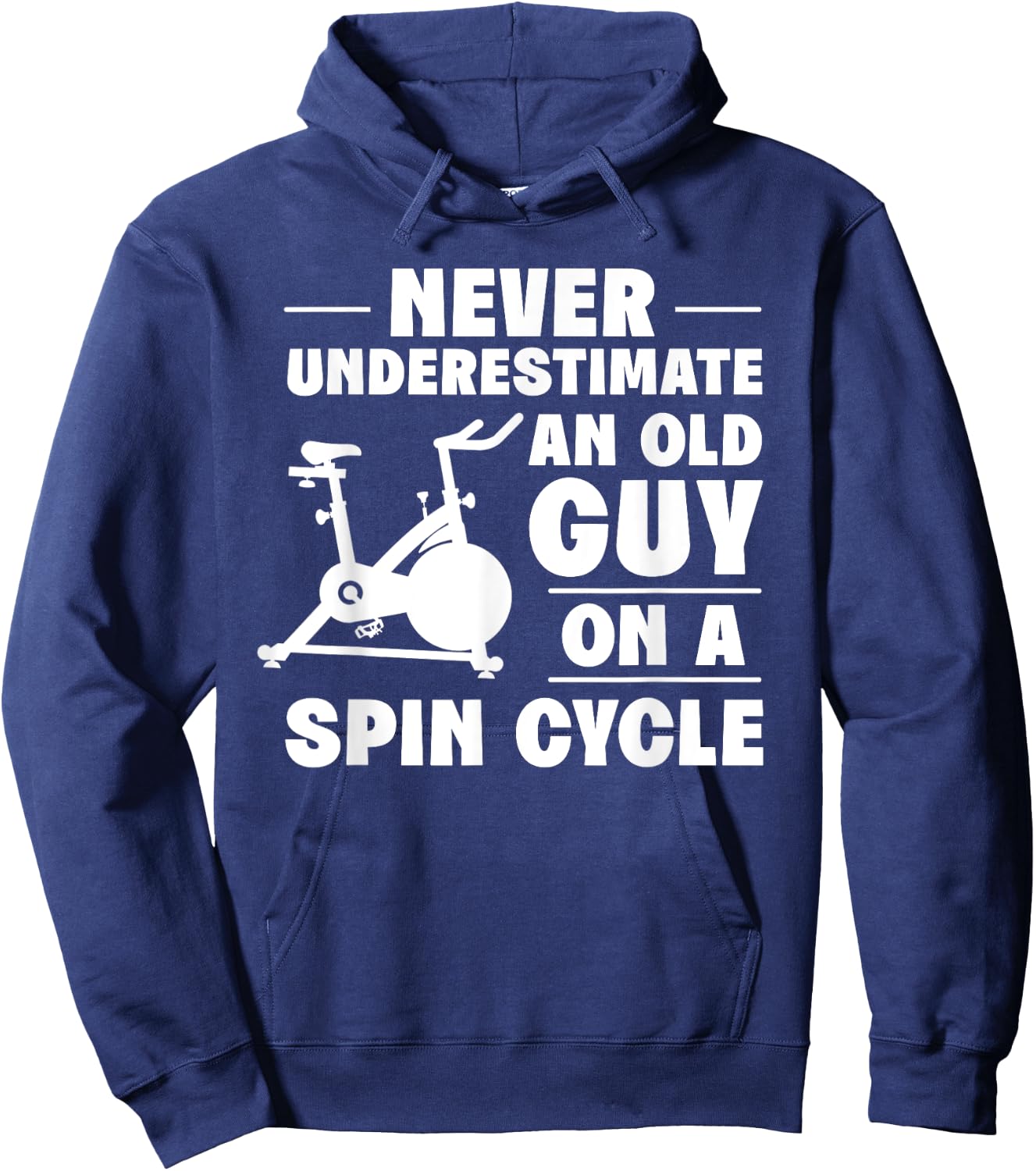Spinning Class Never underestimate an old guy Spin Hoodie - Hoodie | Navy