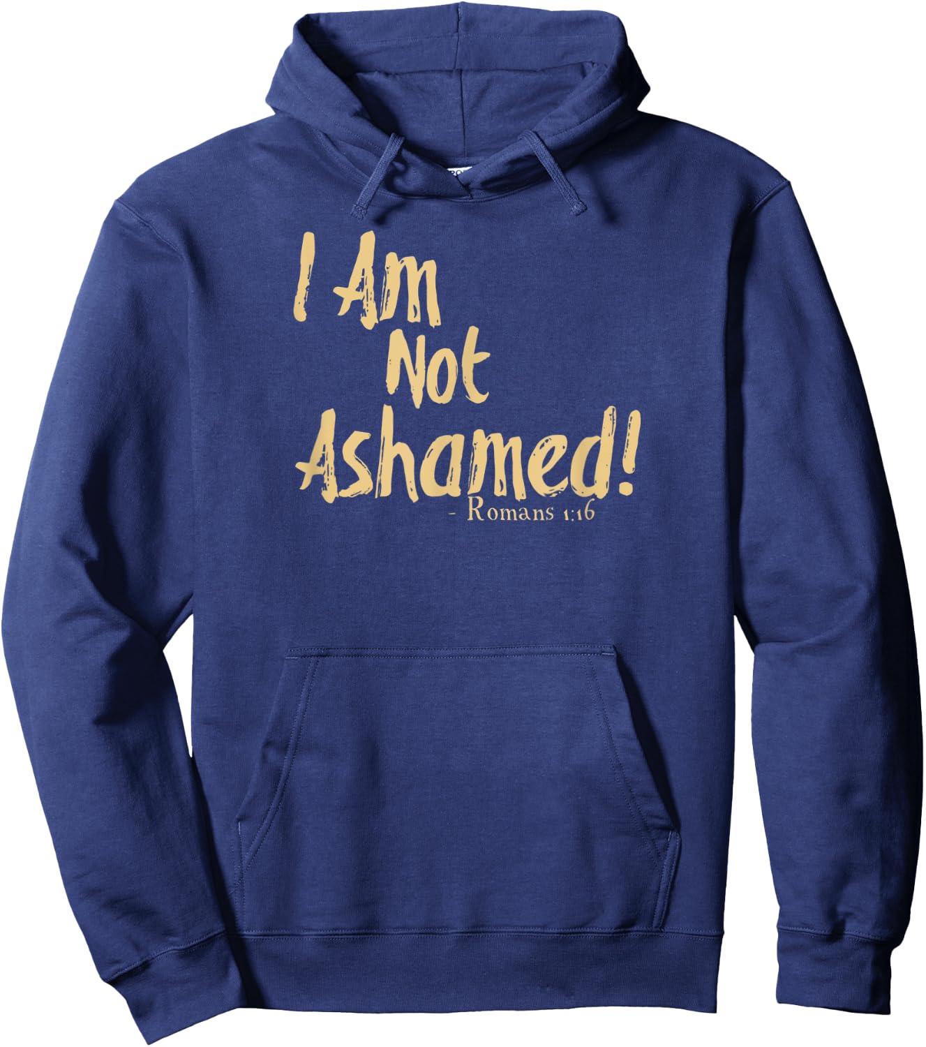 I Am Not Ashamed Of The Gospel Romans 1:16 Tan Hoodie - Hoodie | Navy