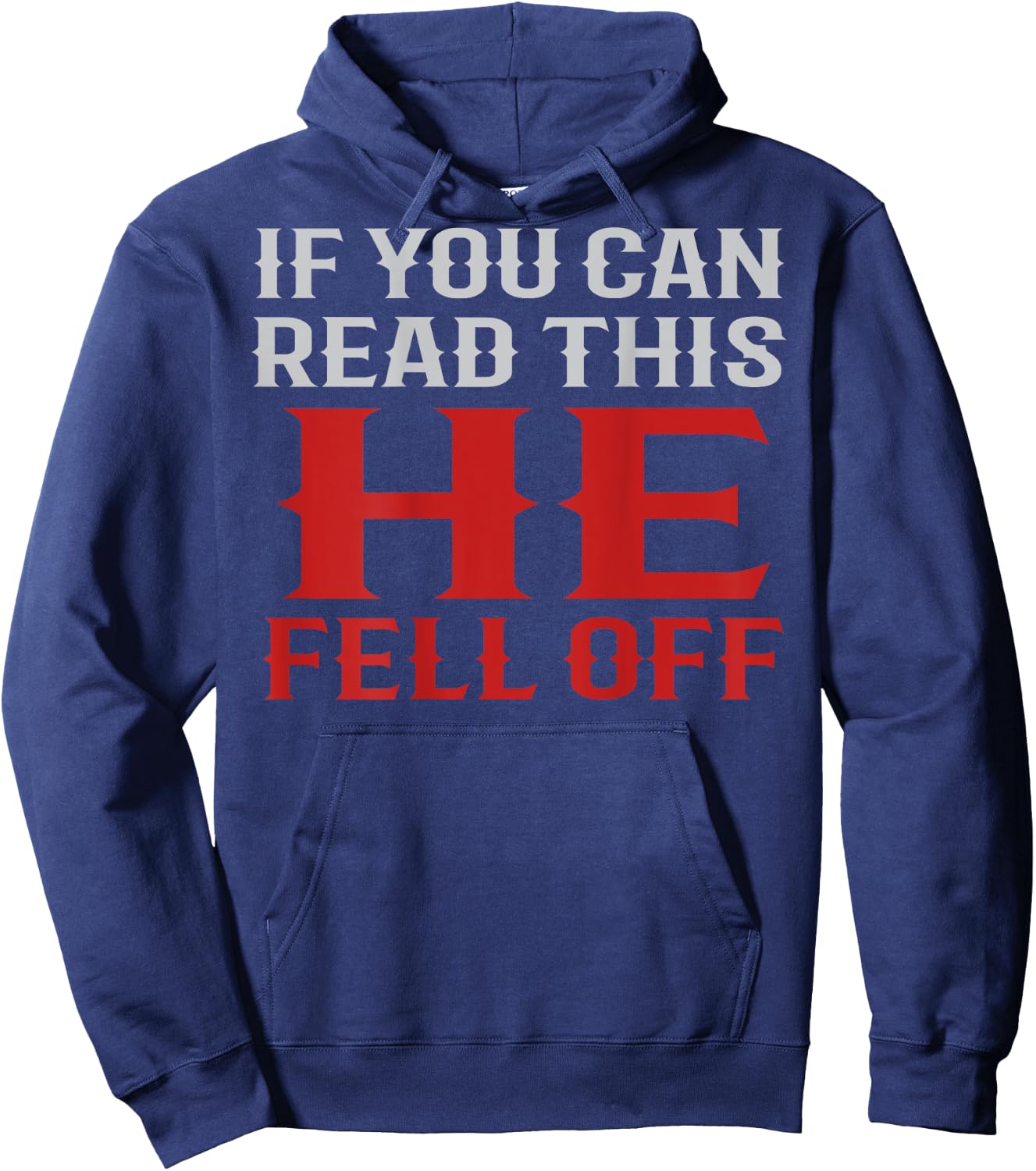 Funny If You Can Read This He Fell Off Biker Motorcycle Hoodie - Hoodie | Navy