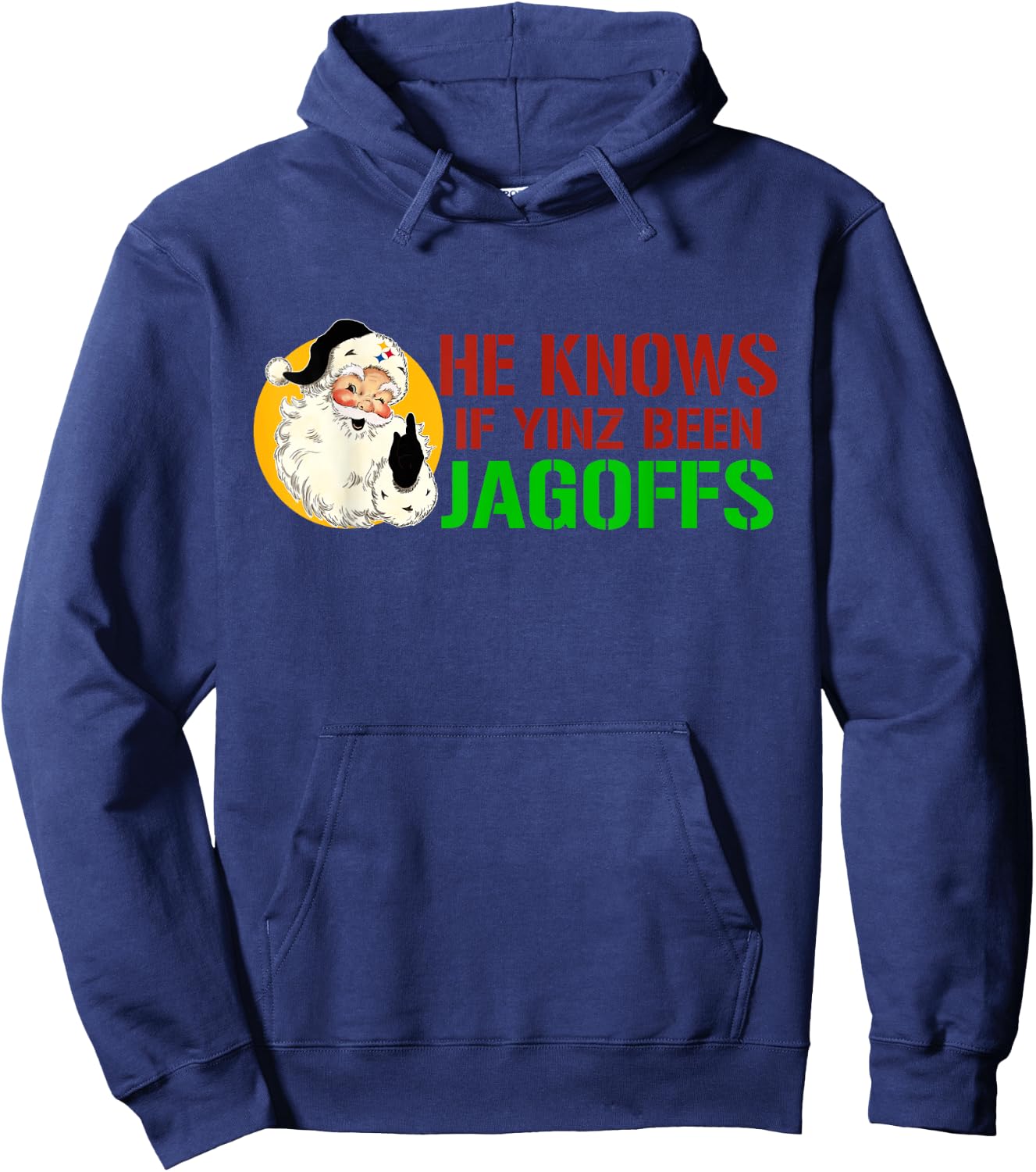 He Knows If Yinz Been Jagoffs Pittsburghese Santa Christmas Hoodie - Hoodie | Navy