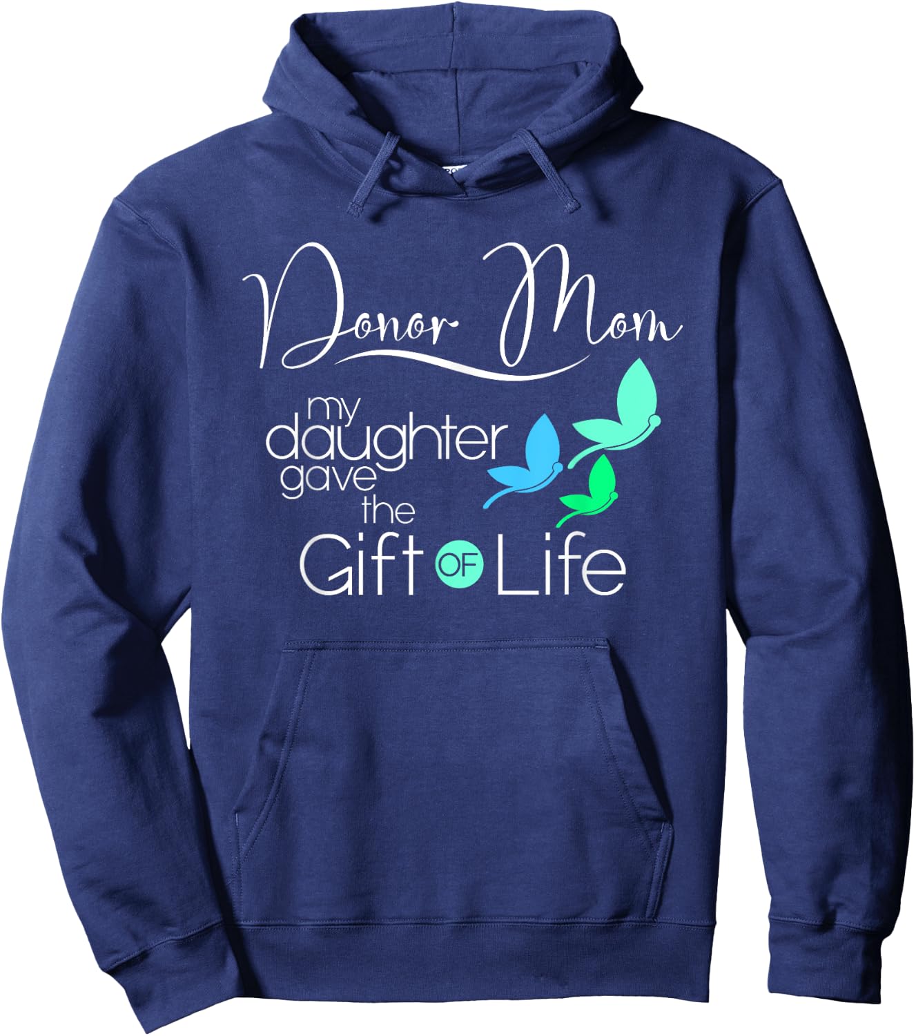 Donor Mom a Women's Organ Donor Daughter and Donor Family Hoodie - Hoodie | Navy