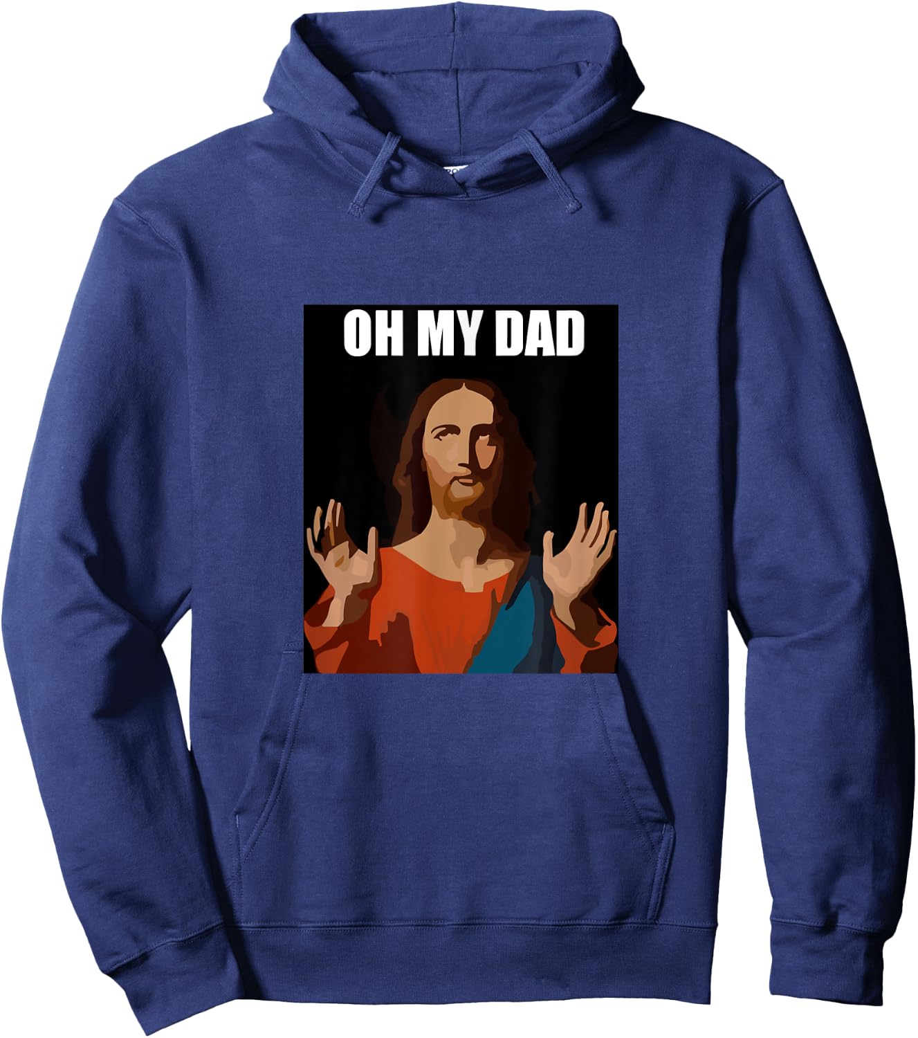 Funny Lord Jesus Meme Oh My Dad, Oh My God Son of God Christ Hoodie - Hoodie | Navy
