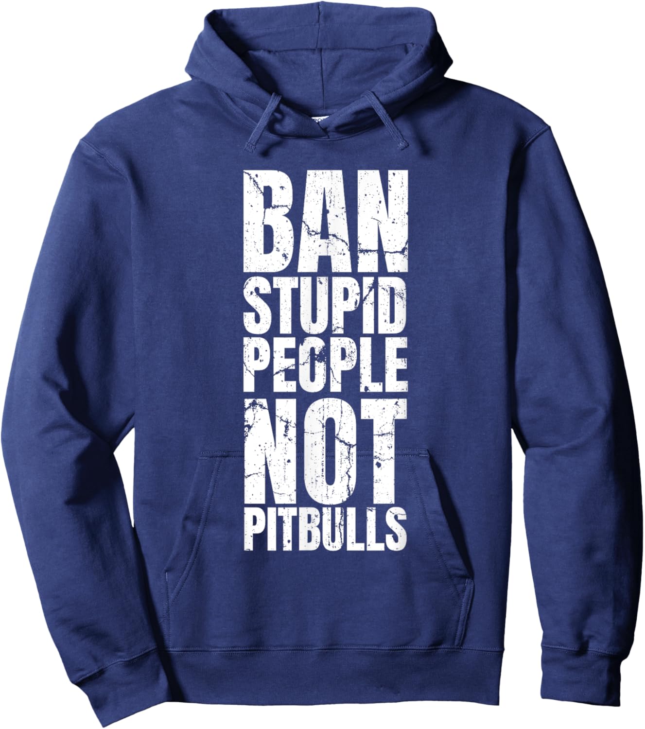 Pitbull Ban - Dog Breed Ban Stupid People Not Pit Bulls Hoodie - Hoodie | Navy