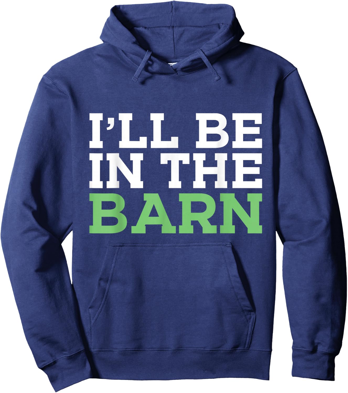 I'll Be in The Barn Funny Dad Jokes Father's Day Men Hoodie - Hoodie | Navy