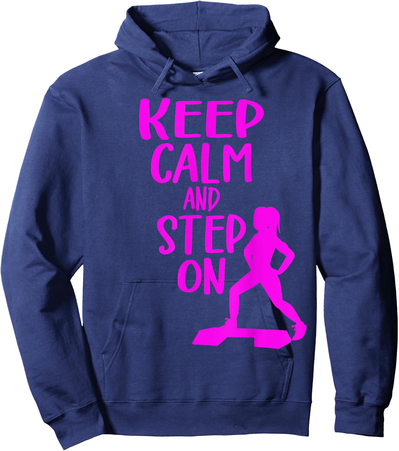 Keep Calm And Step On Aerobic Step Exercise - Step Aerobics Hoodie - Hoodie | Navy