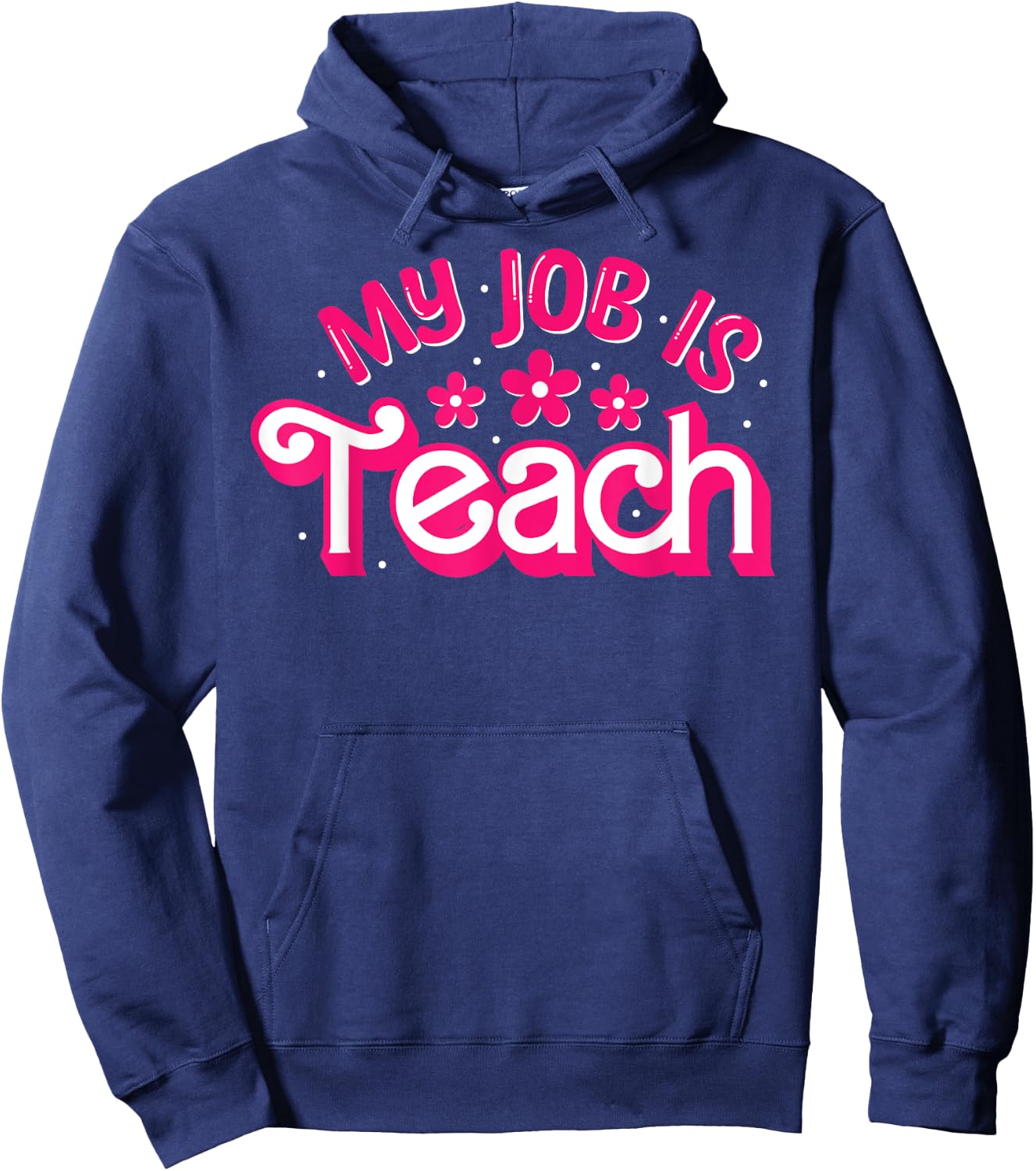 My Job Is Teach Funny Pink Retro Female Teacher Life Women Hoodie - Hoodie | Navy